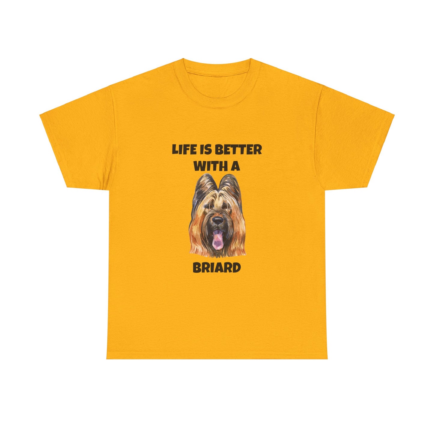 Briard, Briard Dog, Life is Better with a Briard, Unisex Heavy Cotton Tee