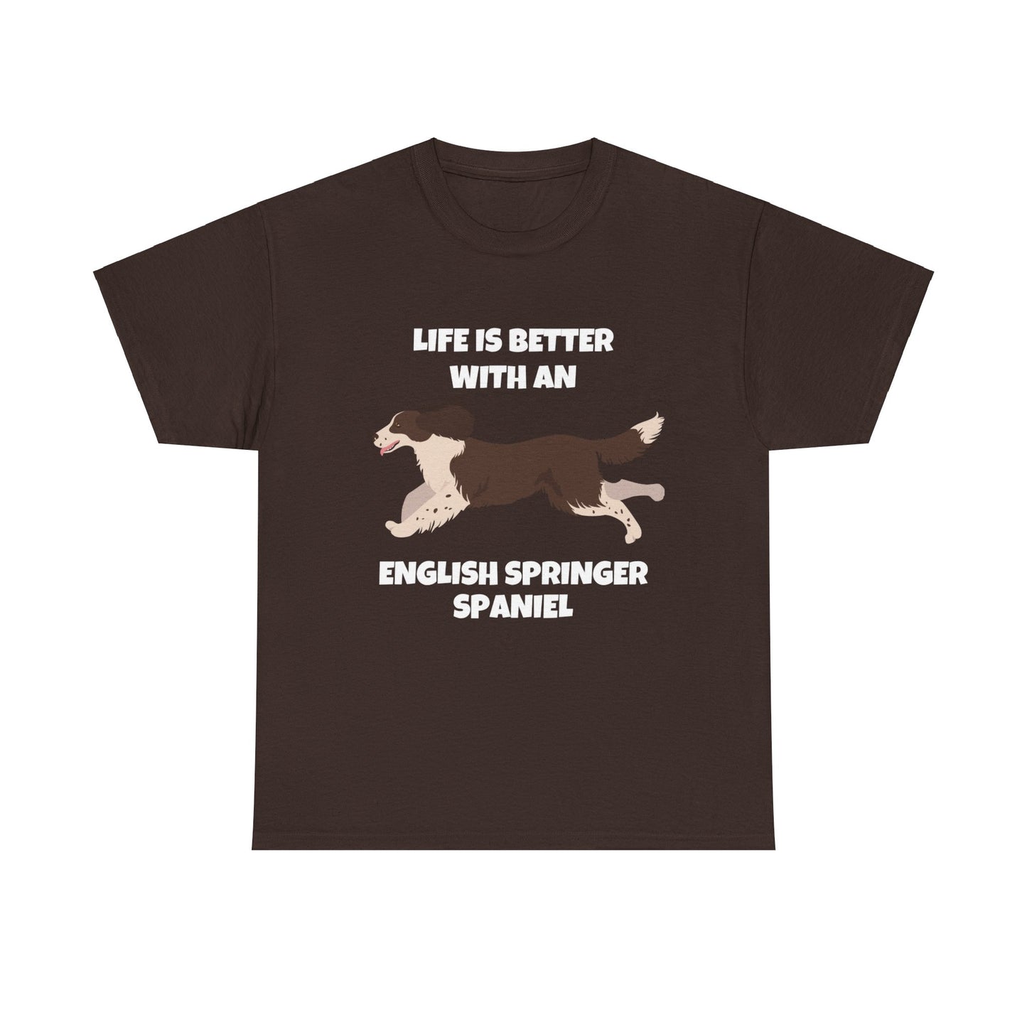 English Springer Spaniel Dog, Life is Better with an English Spaniel, Dark Unisex Heavy Cotton Tee