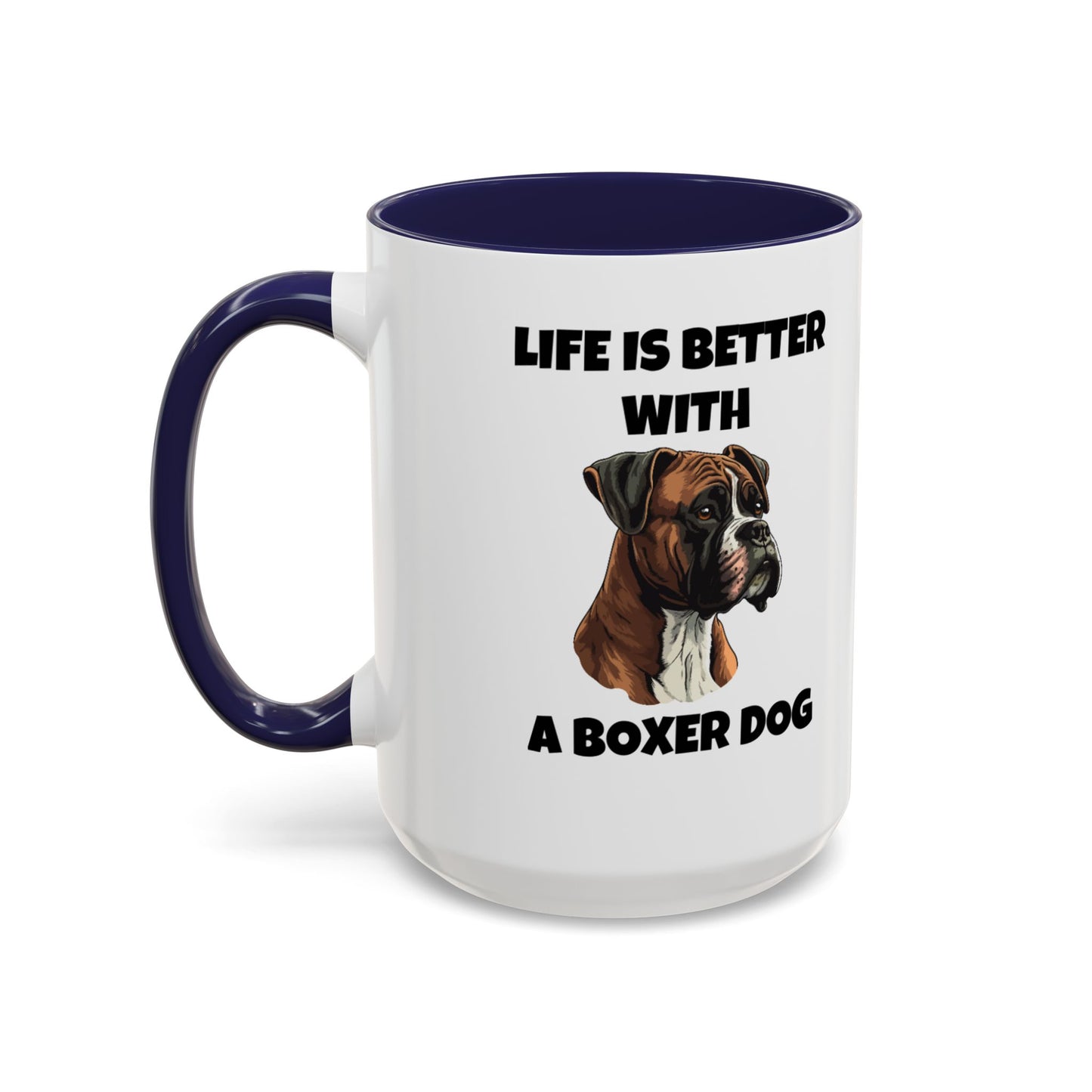 Boxer, Boxer Dog, Life is Better with a Boxer Dog, Accent Coffee Mug (11, 15oz)