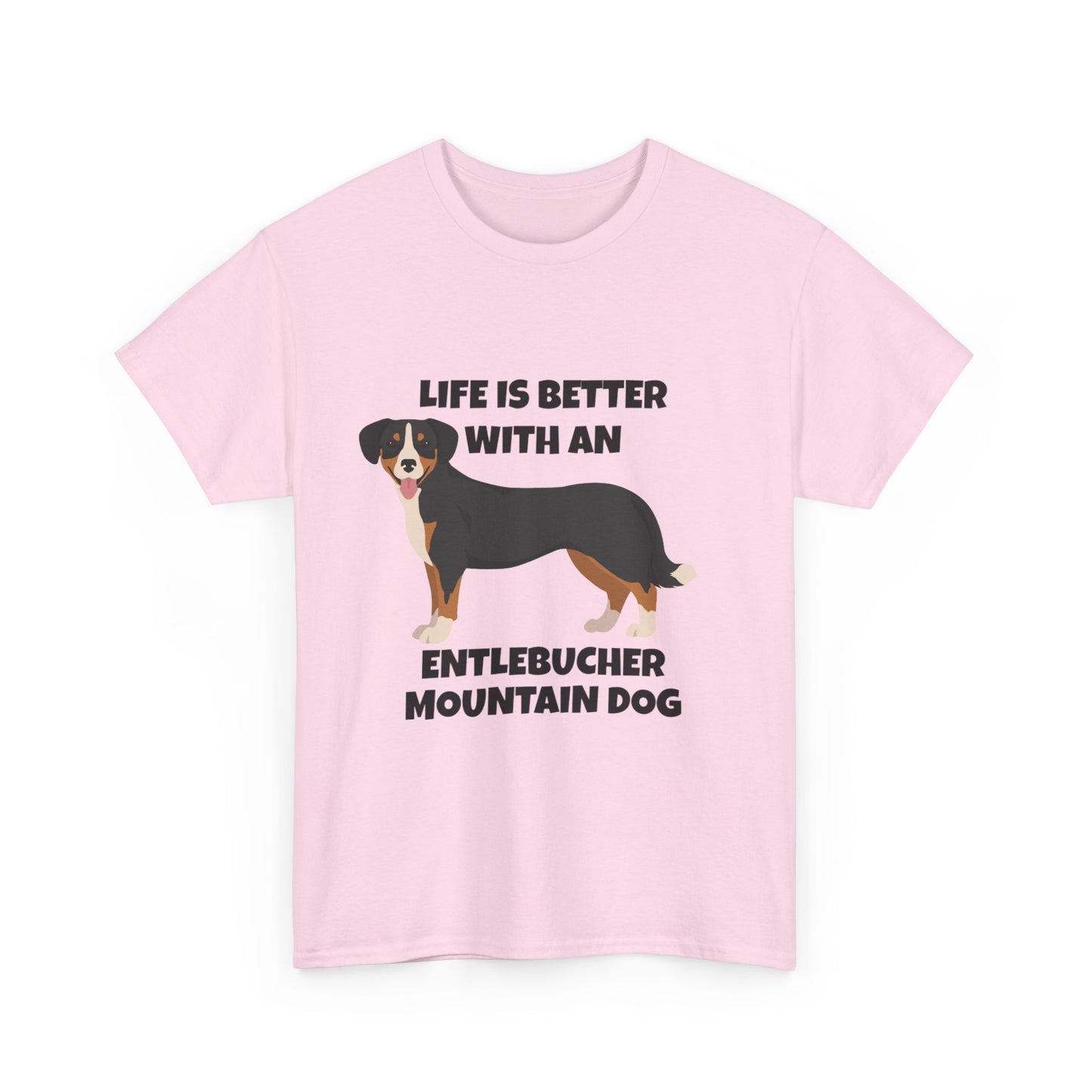 Entlebucher Mountain Dog, Life is Better with an Entlebucher Mountain Dog, Unisex Heavy Cotton Tee