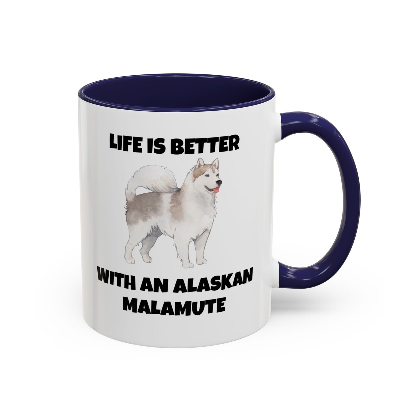 Alaskan Malamute, Life is Better with an Alaskan Malamute, Accent Coffee Mug (11, 15oz)