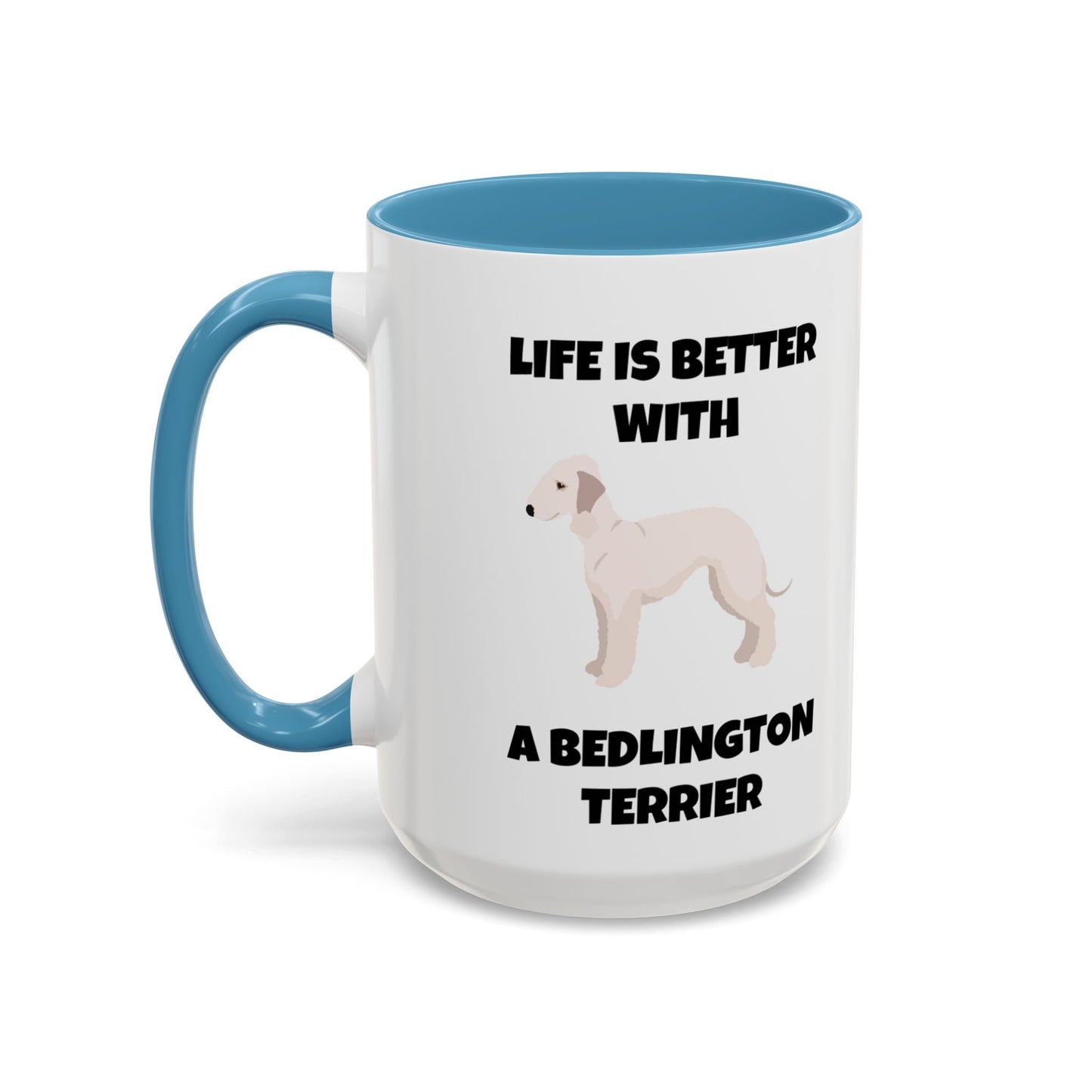 Bedlington Terrier, Bedlington Terrier Dog, Life is Better with a Bedlington Terrier, Accent Coffee Mug (11, 15oz)