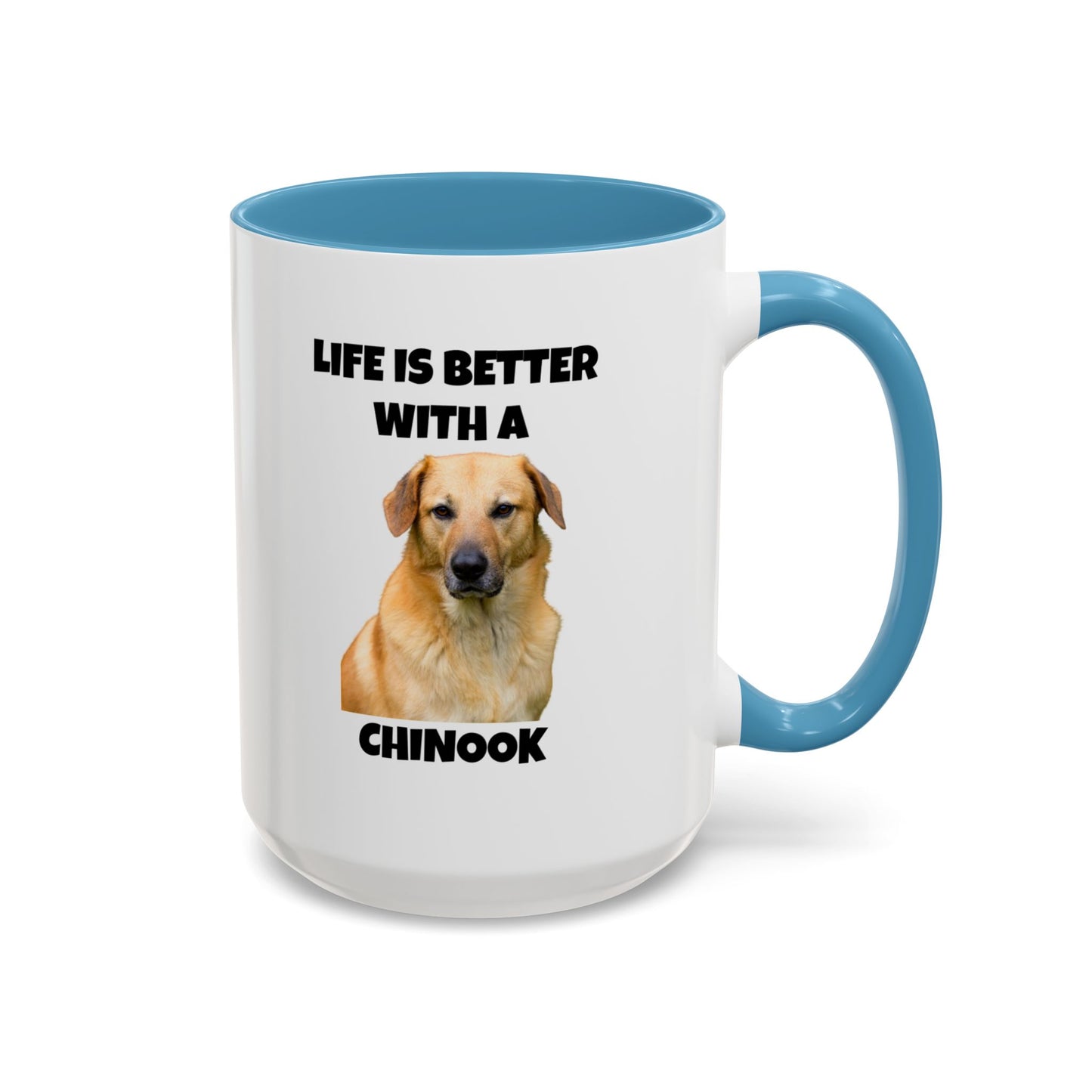 Chinook, Chinook Dog, Life is Better with a Chinook, Accent Coffee Mug (11, 15oz)