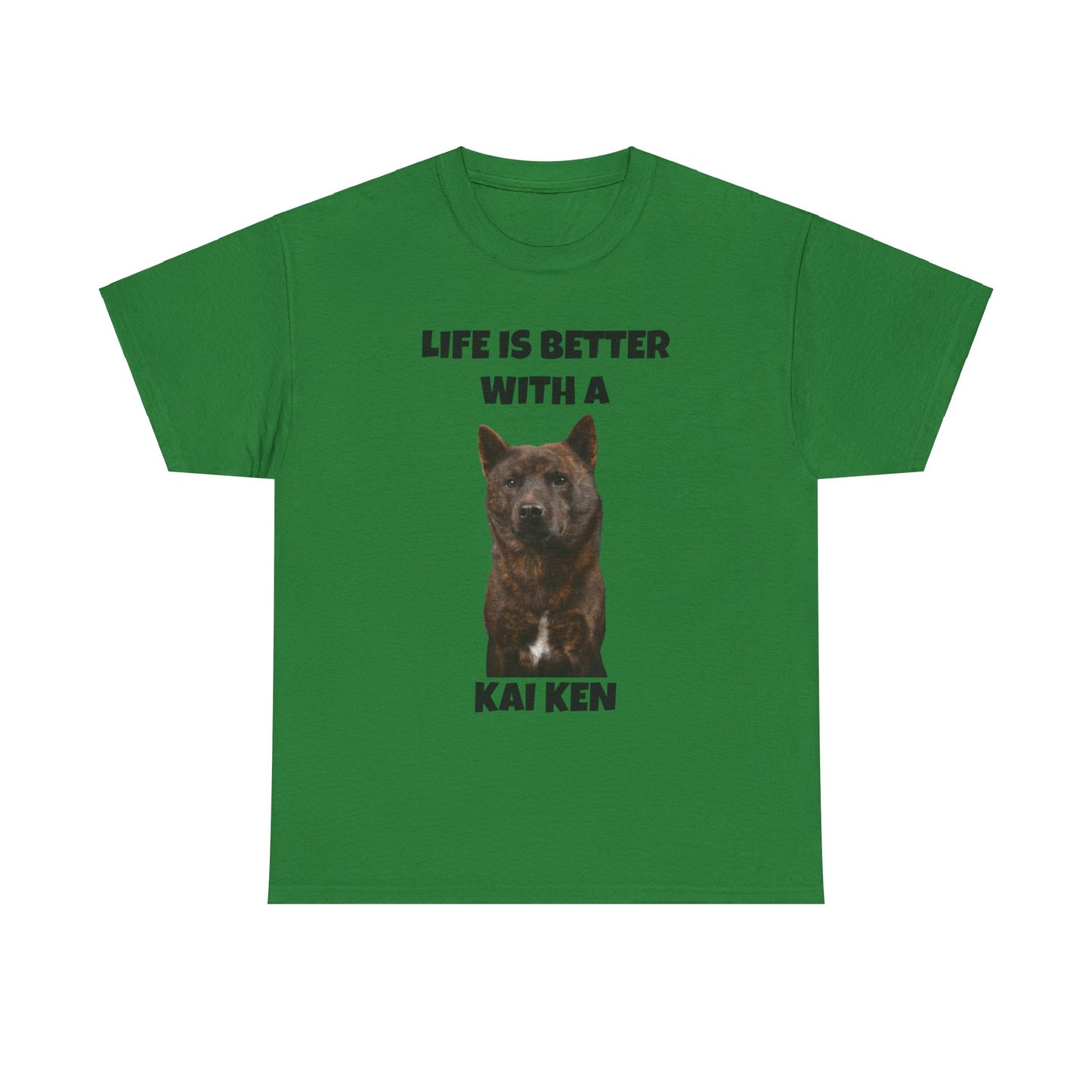 Kai Ken, Kai Ken Dog, Life is Better with a Kai Ken, Unisex Heavy Cotton Tee