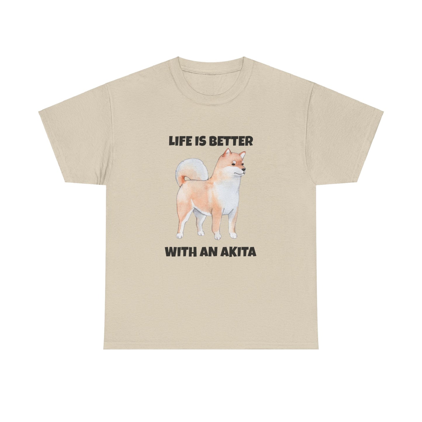 Akita, Akita Dog, Life is Better with an Akita, Unisex Heavy Cotton Tee