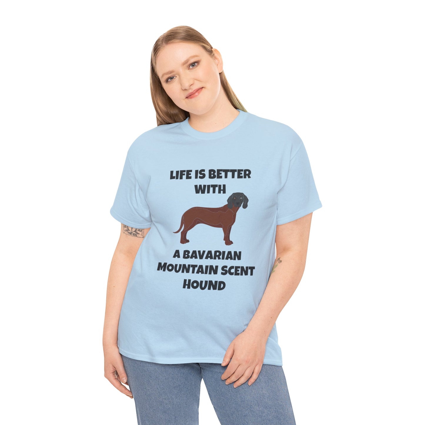 Bavarian Mountain Scent Hound, Bavarian Mountain Hound, Life is Better with a Bavarian Mountain Scent Hound, Unisex Heavy Cotton Tee