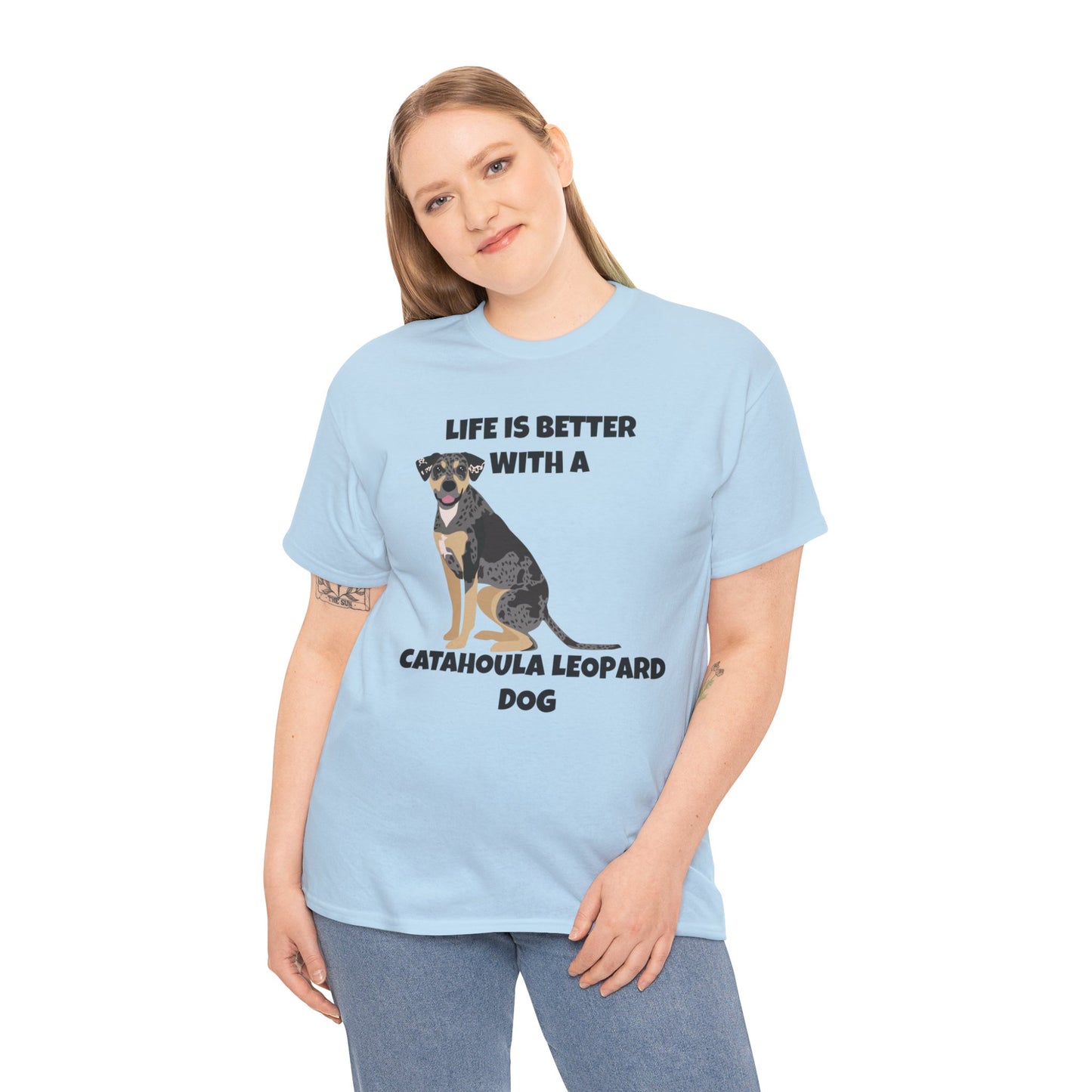 Catahoula Dog, Catahoula, Life is Better with a Catahoula Leopard Dog, Unisex Heavy Cotton Tee