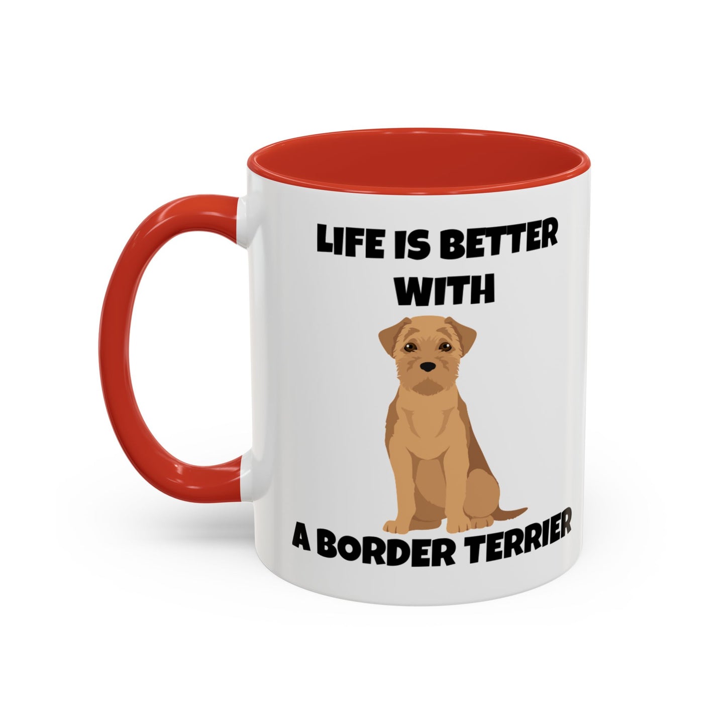 Border Terrier, Border Terrier Dog, Life is Better with a Border Terrier, Accent Coffee Mug (11, 15oz)