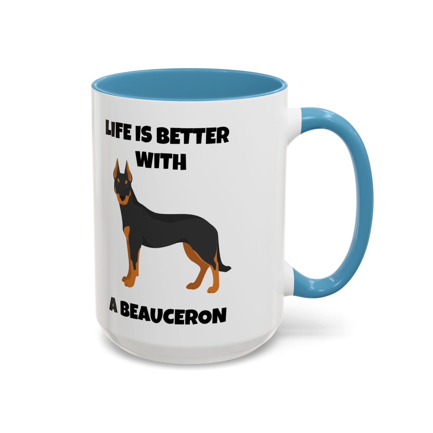 Beauceron, Beauceron Dog, Life is Better with a Beauceron, Accent Coffee Mug (11, 15oz)