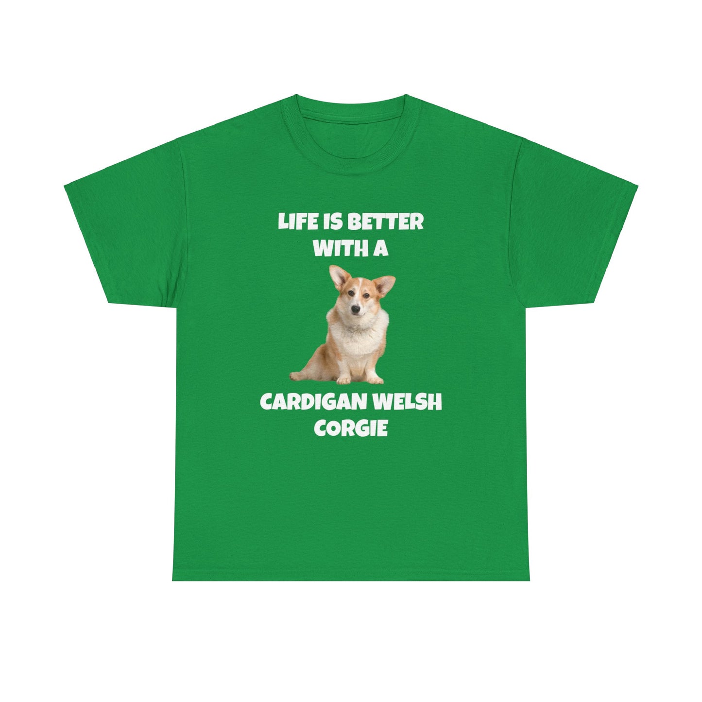 Cardigan Welsh Corgi, Cardigan Welsh Corgi Dog, Life is Better with a Cardigan Welsh Corgi, Dark Unisex Heavy Cotton Tee