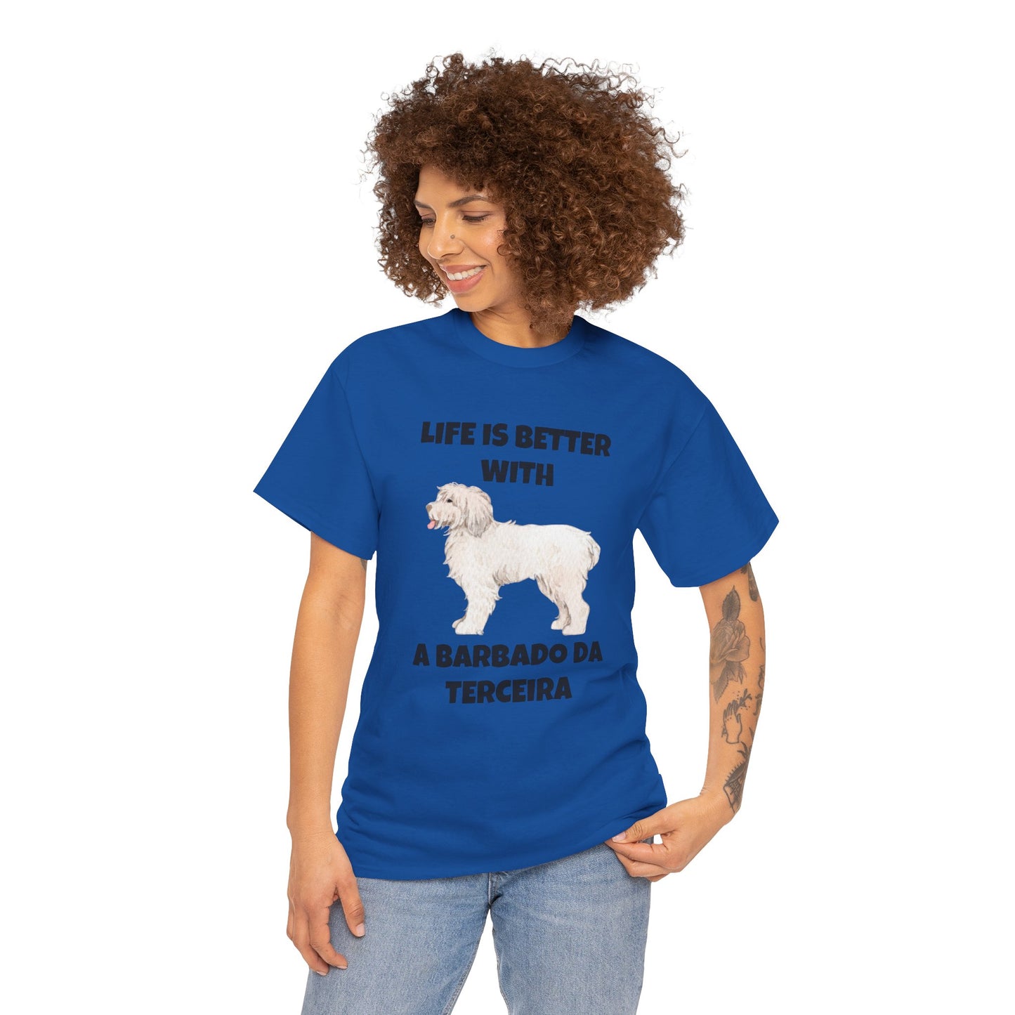 Barbado da Terceira, Barbado da Terceira Dog, Life is Better with a Barbado da Terceira, Unisex Heavy Cotton Tee