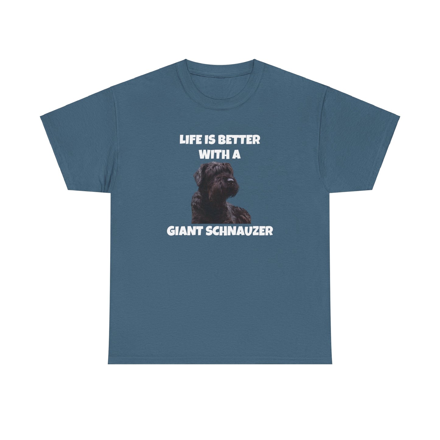 Giant Schnauzer, Giant Schnauzer Dog, Life is Better with a Giant Schnauzer,  Dark Unisex Heavy Cotton Tee