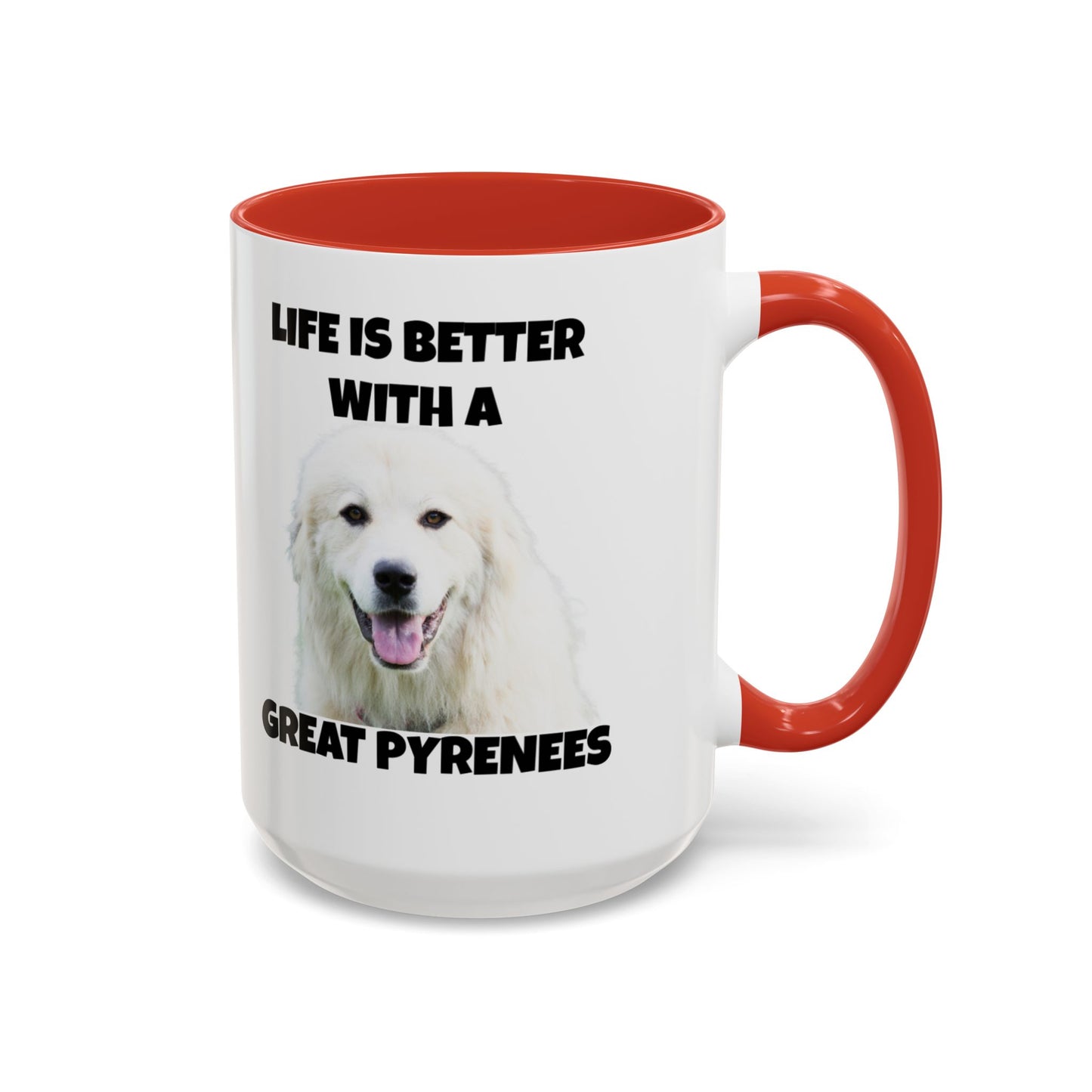 Great Pyrenees, Pyrenees, Great Pyrenees Dog, Life is Better with a Great Pyrenees, Accent Coffee Mug (11, 15oz)