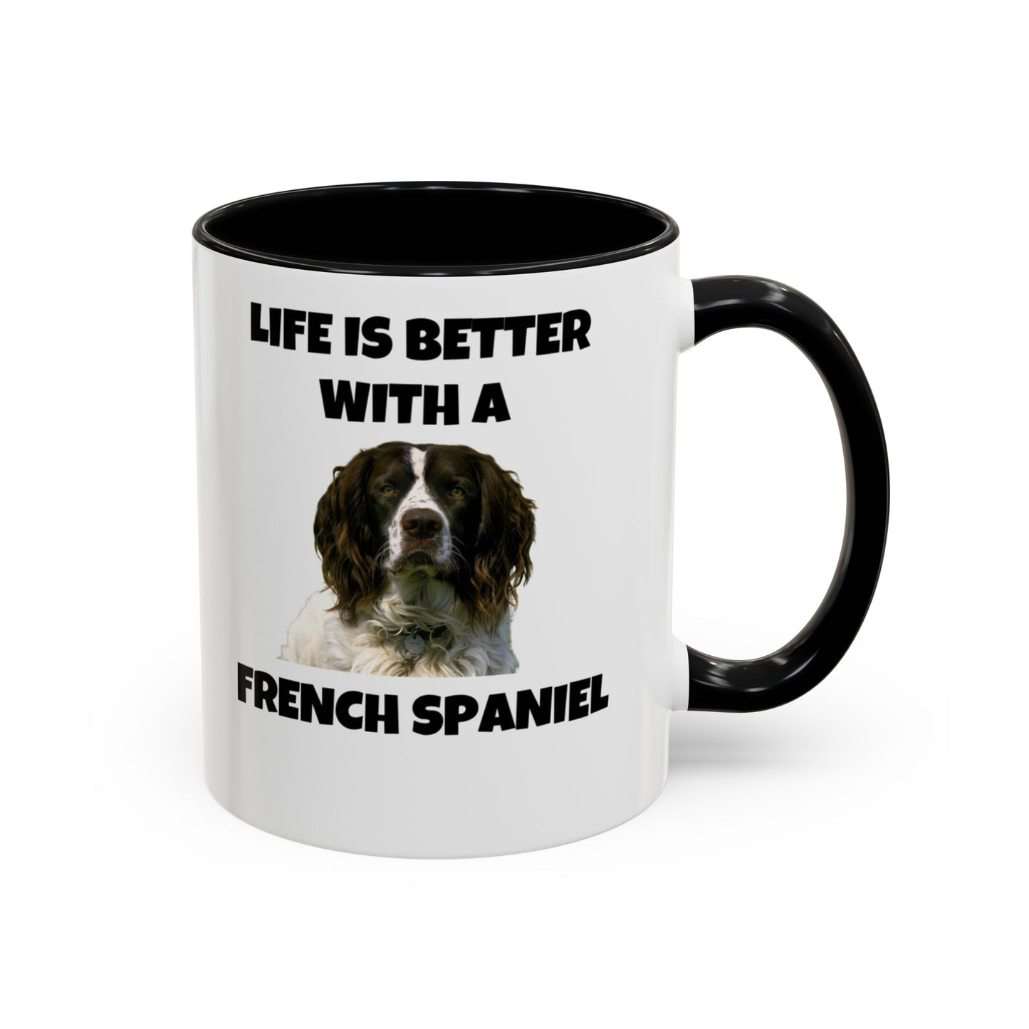 French Spaniel, French Spaniel Dog, Life is Better with a French Spaniel, Accent Coffee Mug (11, 15oz)