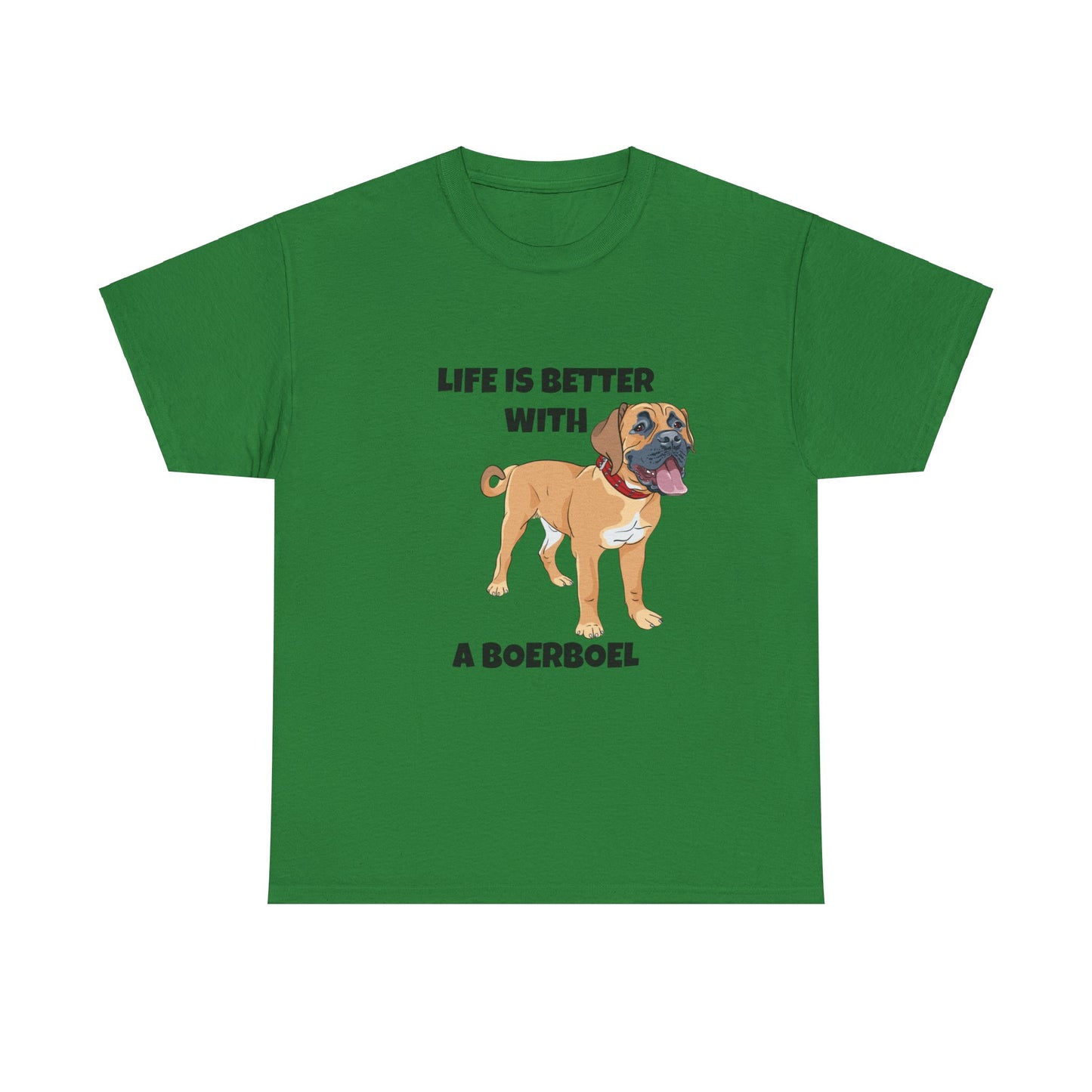 Boerboel, Boerboel Dog, Life is Better with a Boerboel, Unisex Heavy Cotton Tee