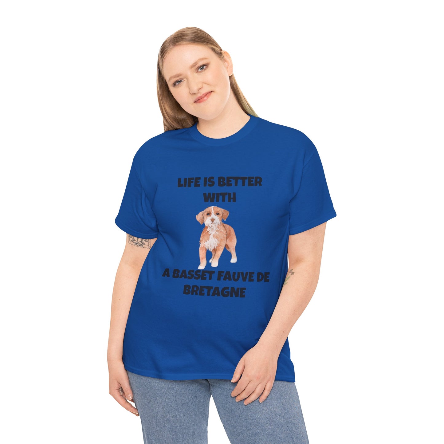 Basset, Basset Fauve de Bretagne, Basset Fauve de Bretagne Dog,  Life is Better with a Bassett Fauve De Bretagne, Unisex Heavy Cotton Tee