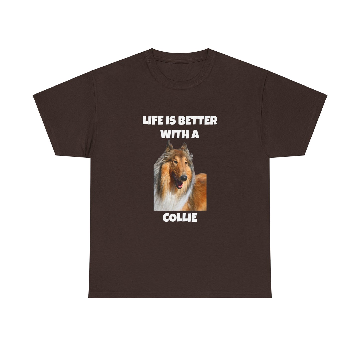 Collie Dog, Life is Better with a Collie, Dark Unisex Heavy Cotton Tee
