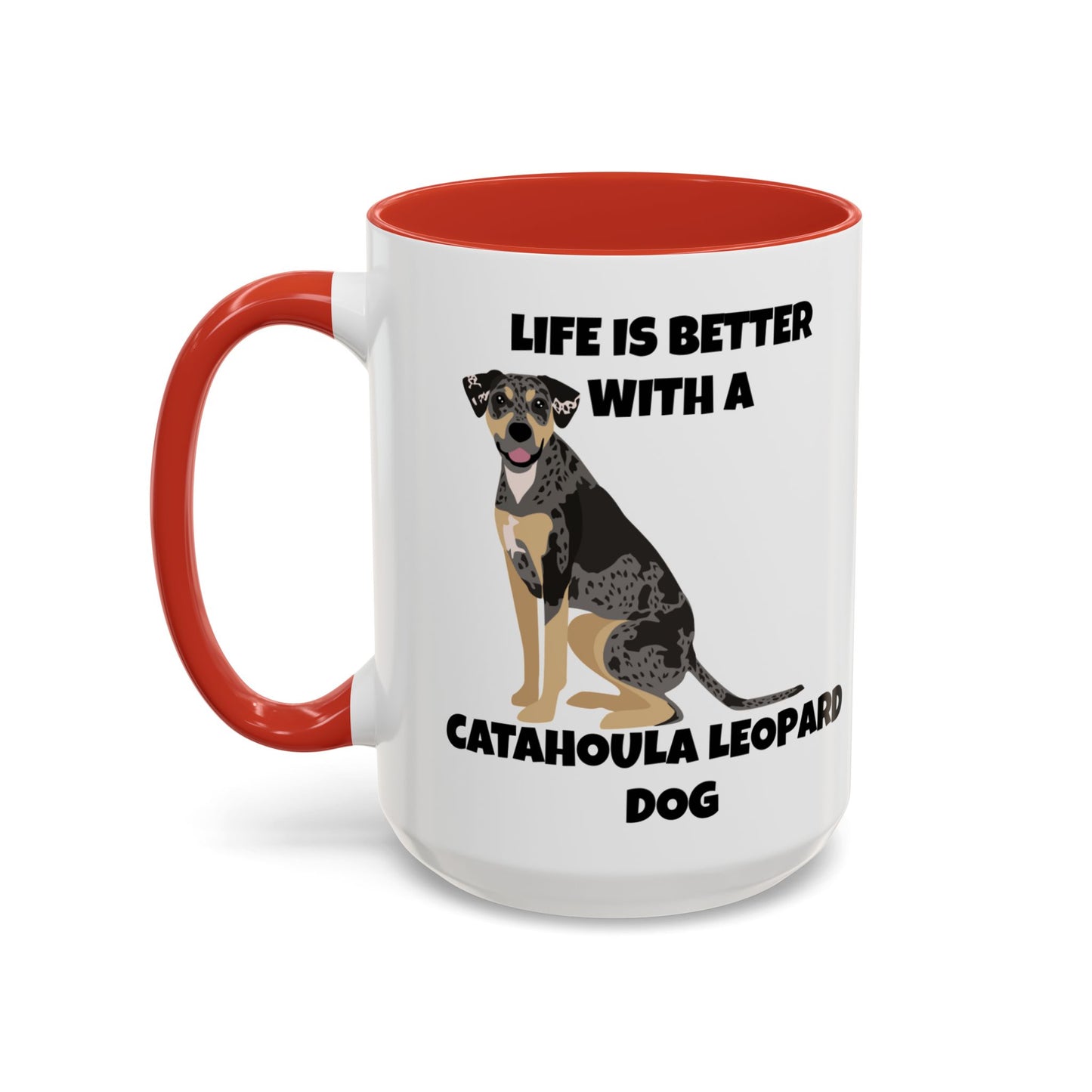 Catahoula Dog, Catahoula, Life is Better with a Catahoula Leopard Dog, Accent Coffee Mug (11, 15oz)