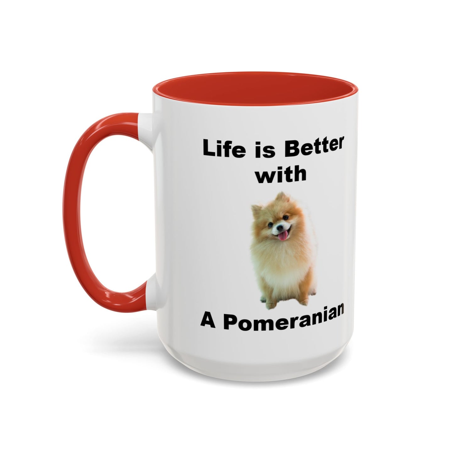 Pomeranian, Pomeranian Dog, Life is Better with a Pomeranian, Accent Coffee Mug (11, 15oz)