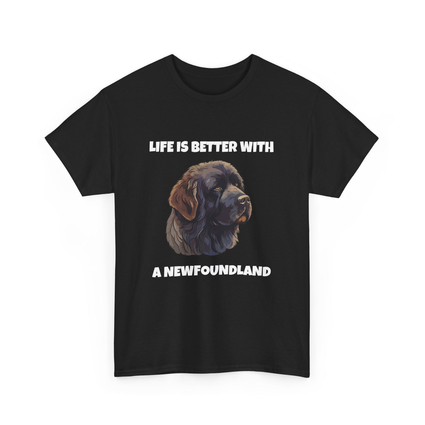 Newfoundland, Newfoundland Dog, Newfie, Life is Better with a Newfoundland, Dark Unisex Heavy Cotton Tee