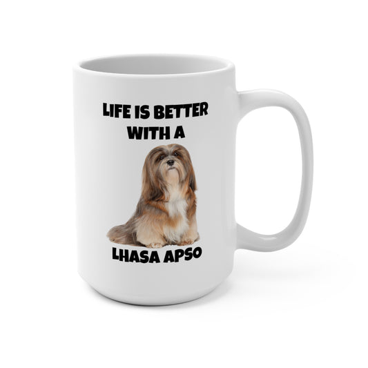Lhasa Apso, Lhasa Apso Dog, Life is Better with a Lhasa Apso, Mug 15oz