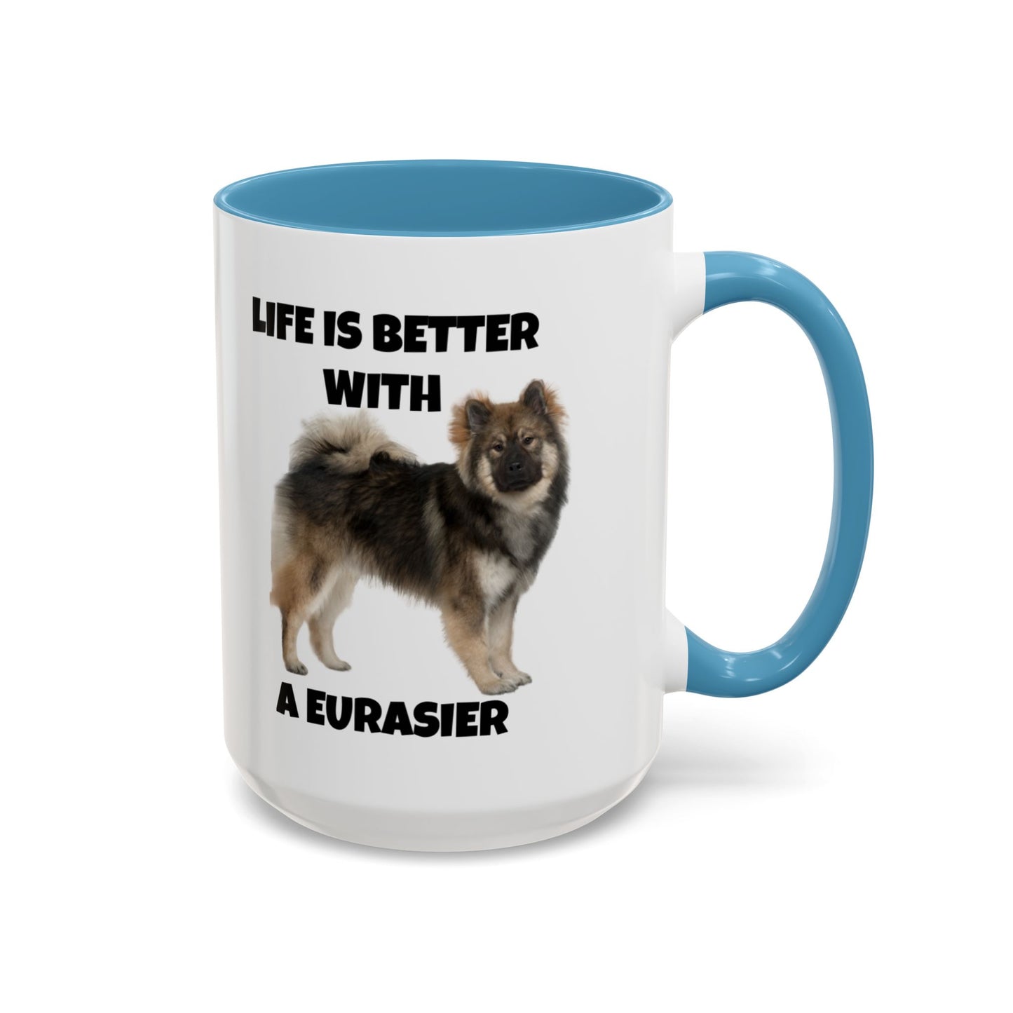 Eurasier, Eurasier Dog, Life is Better with a Eurasier, Accent Coffee Mug (11, 15oz)