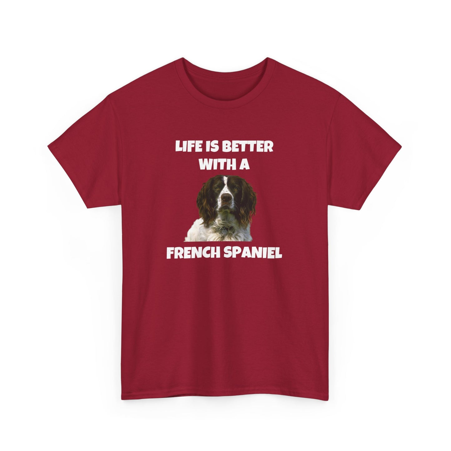 French Spaniel, French Spaniel Dog, Life is Better with a French Spaniel, Dark Unisex Heavy Cotton Tee