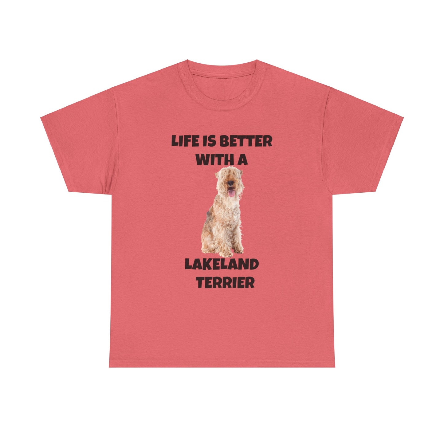 Lakeland Terrier, Life is Better with a Lakeland Terrier, Unisex Heavy Cotton Tee