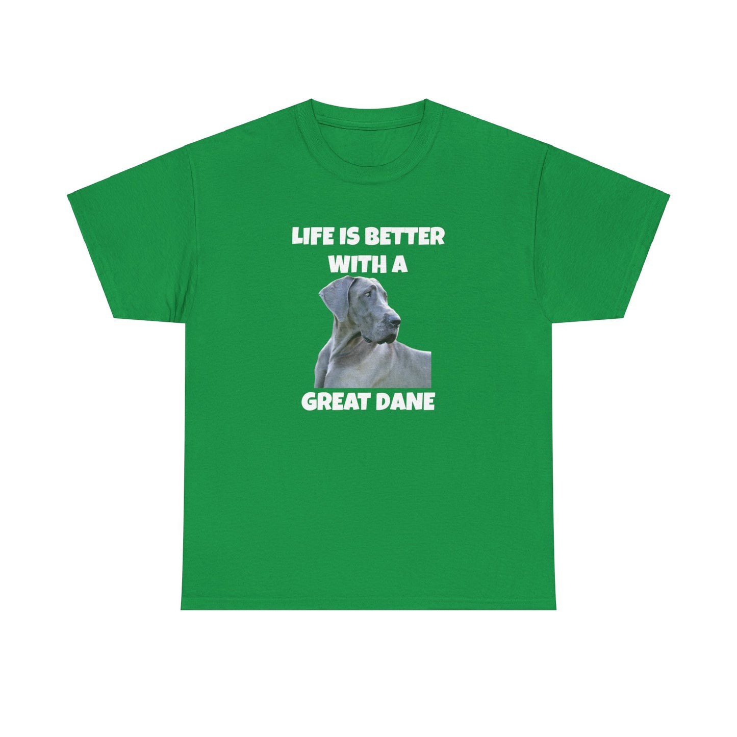 Great Dane, Great Dane Dog, Life is Better with a Great Dane, Dark Unisex Heavy Cotton Tee