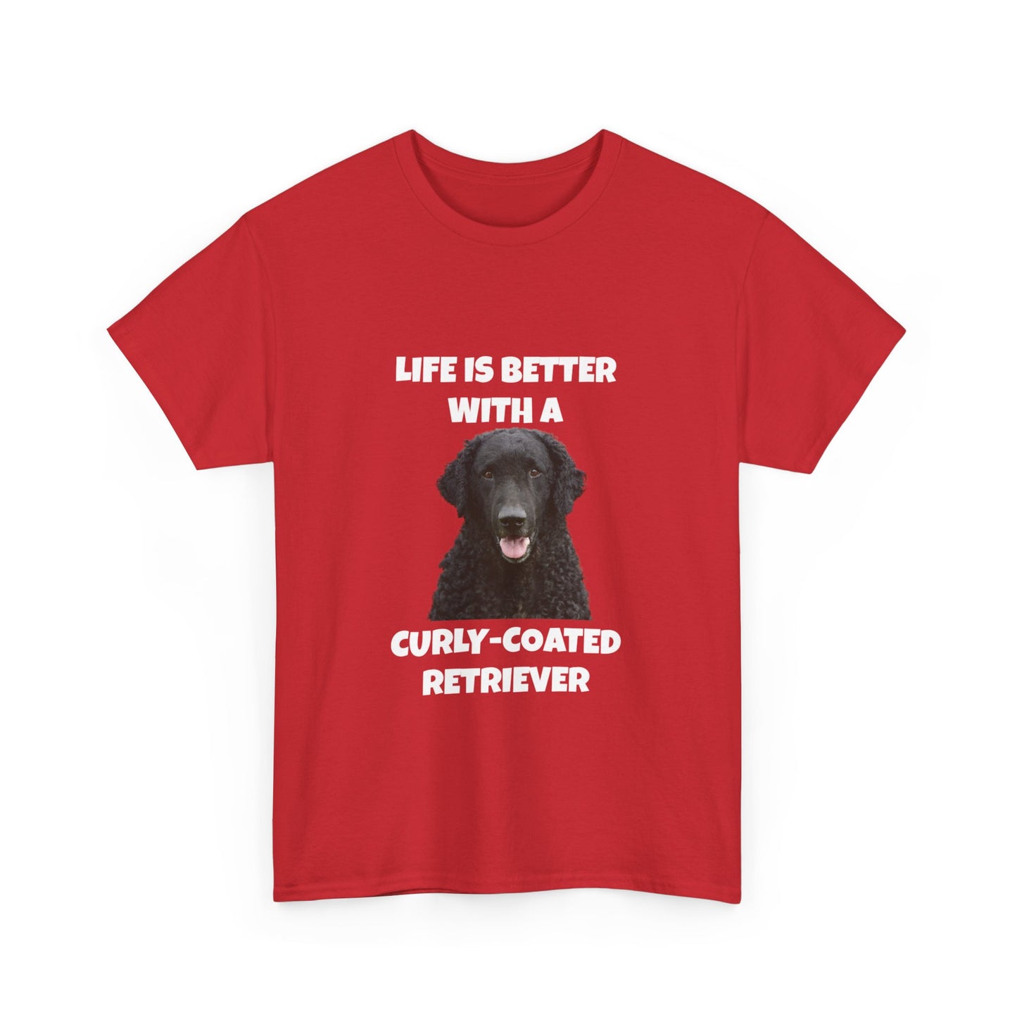 Curly Coated Retriever, Life is Better with a Curly-Coated Retriever, Dark color, Unisex Heavy Cotton Tee