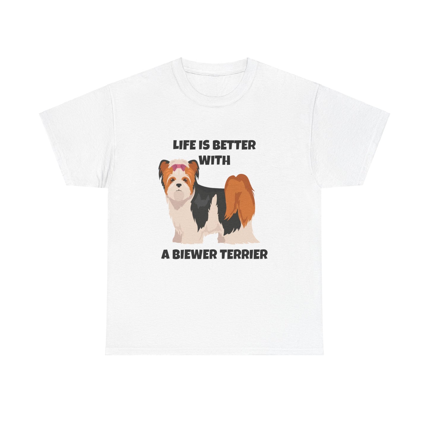 Biewer Terrier, Biewer Terrier Dog, Life is Better with a Biewer Terrier, Unisex Heavy Cotton Tee