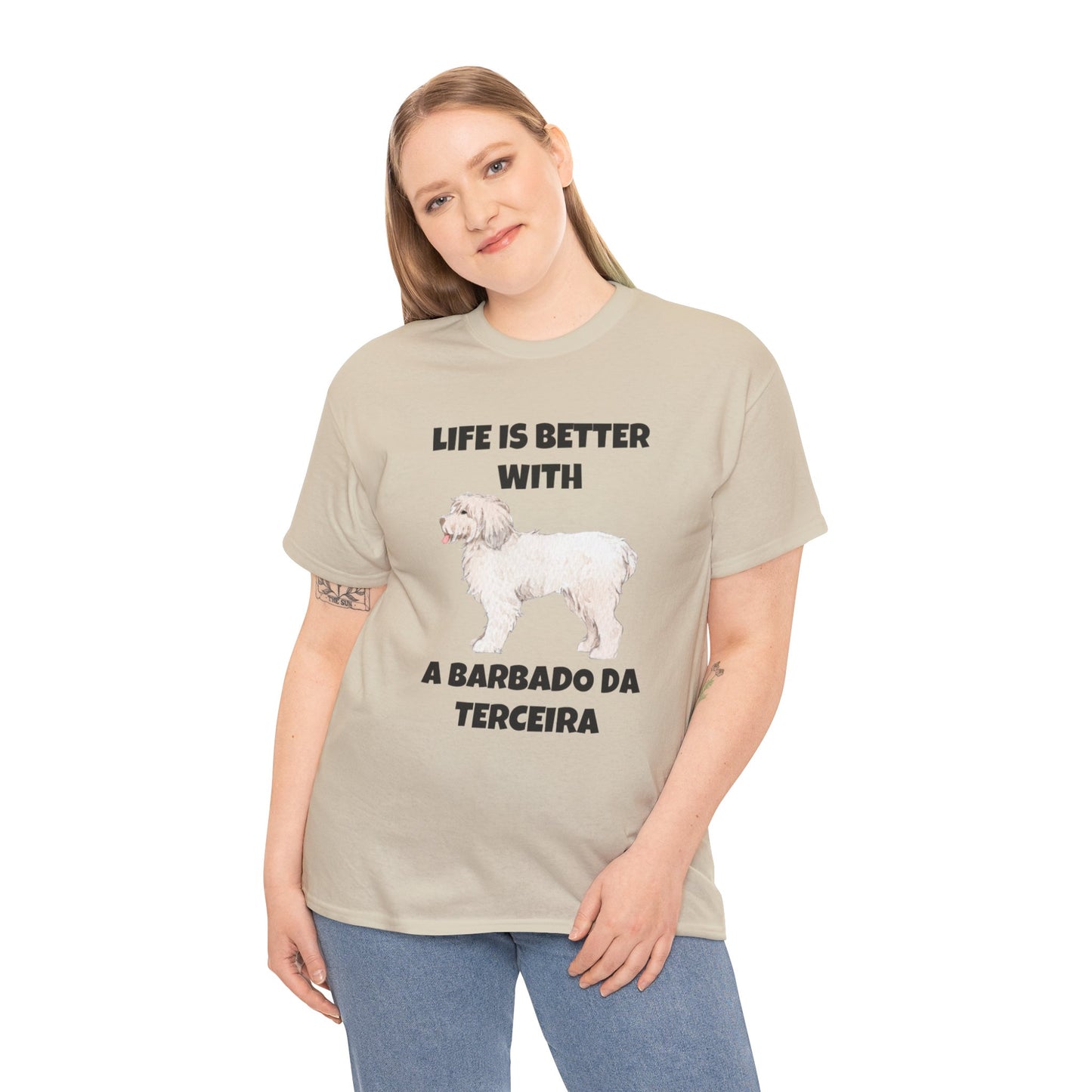 Barbado da Terceira, Barbado da Terceira Dog, Life is Better with a Barbado da Terceira, Unisex Heavy Cotton Tee