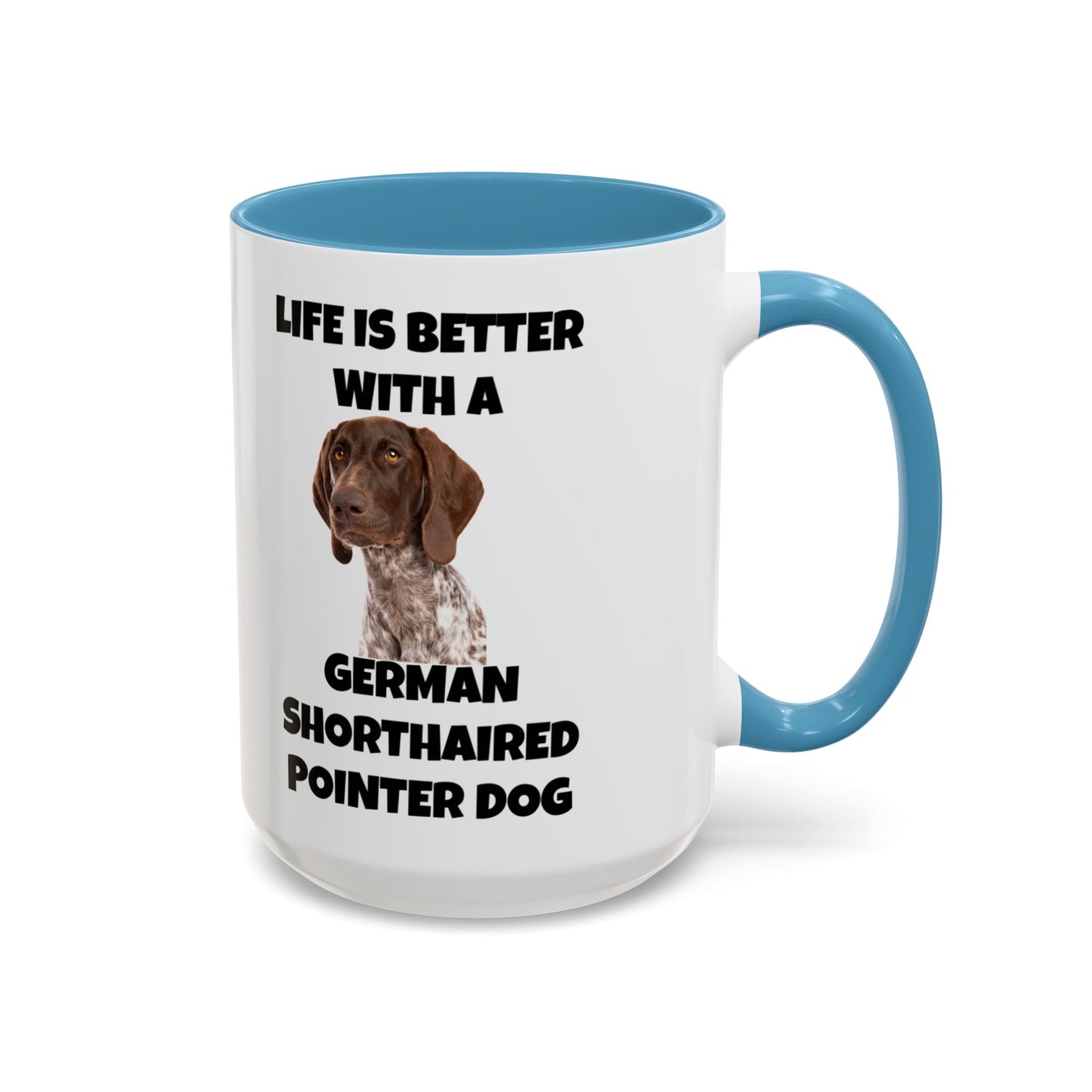 German Shorthaired Pointer Dog, Life is Better with a German Shorthaired Pointer Dog, Accent Coffee Mug (11, 15oz)