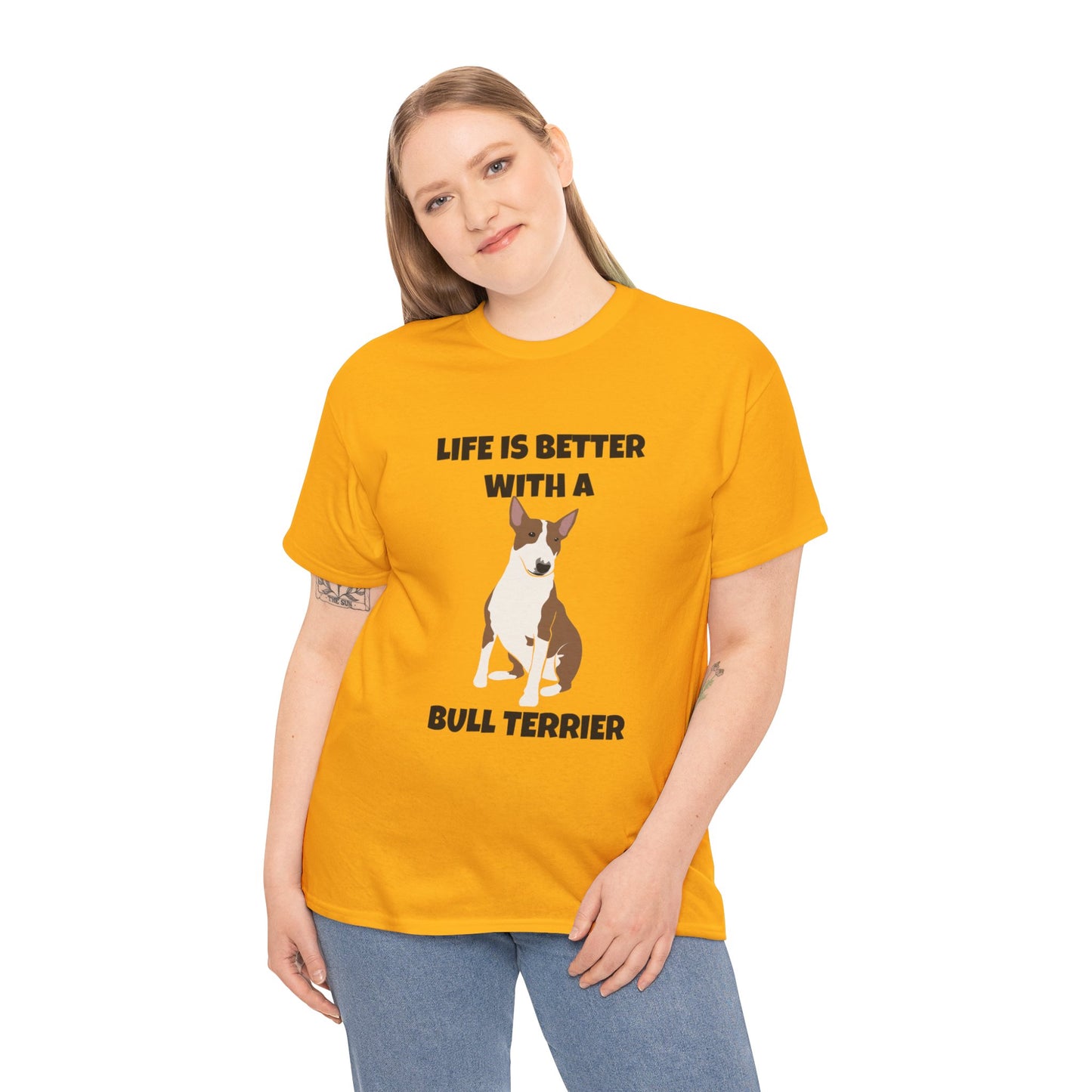 Bull Terrier, Bull Terrier Dog, Life is Better with a Bull Terrier, Unisex Heavy Cotton Tee