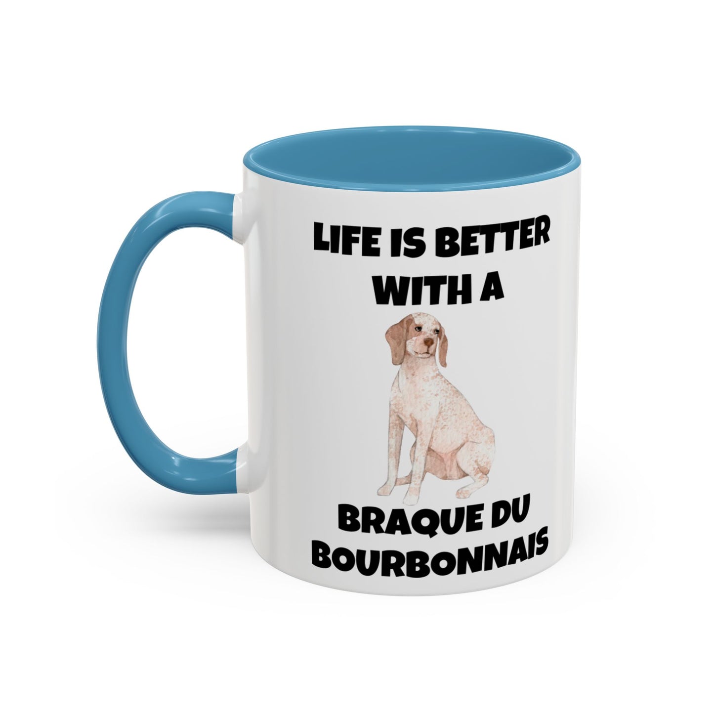 Braque du Bourbonnais, Braque du Bourbonnais Dog, Life is Better with a Braque du Bourbonnais, Accent Coffee Mug (11, 15oz)