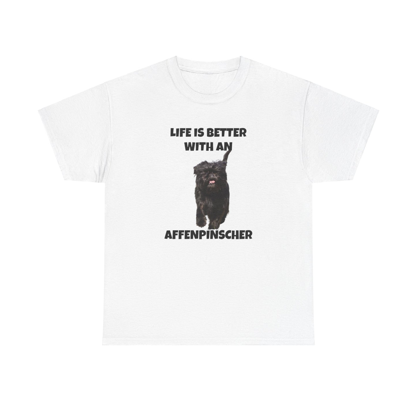 Affenpinscher, Life is Better with an Affenpinscher, Unisex Heavy Cotton Tee