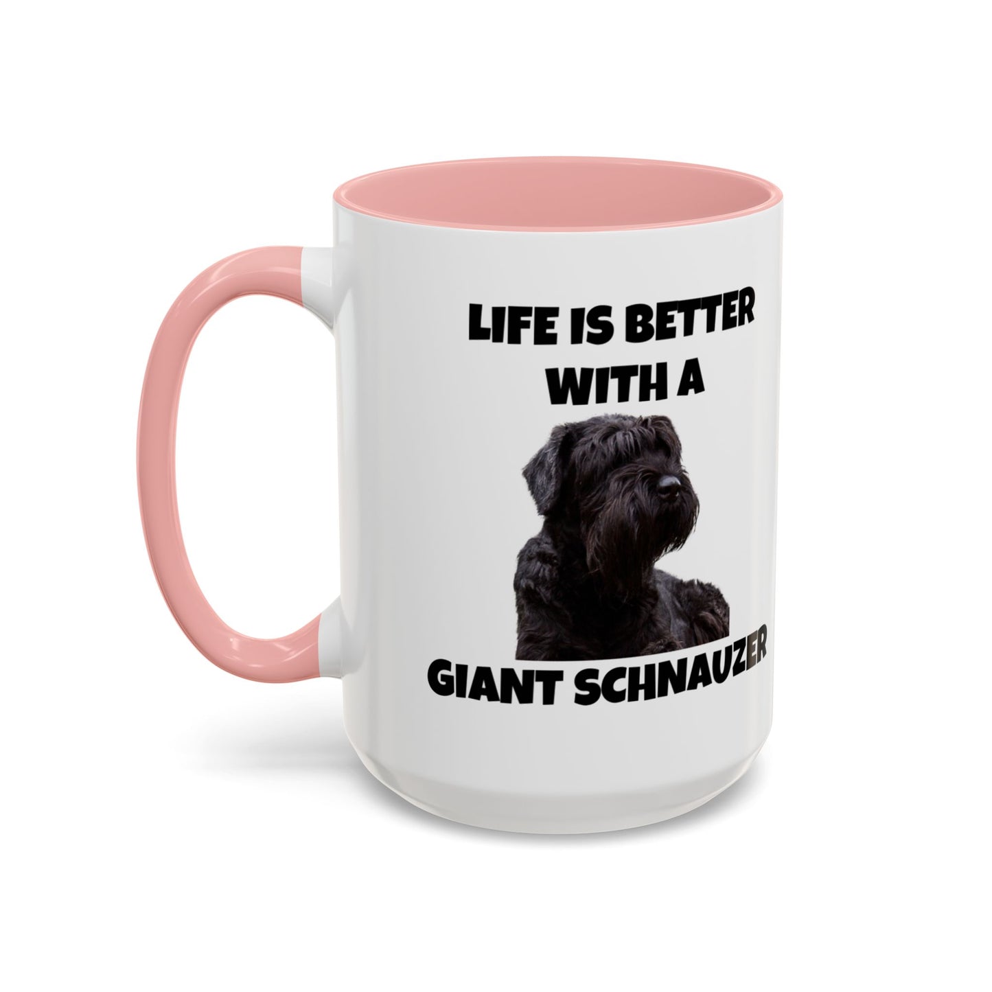 Giant Schnauzer, Giant Schnauzer Dog, Life is Better with a Giant Schnauzer, Accent Coffee Mug (11, 15oz)