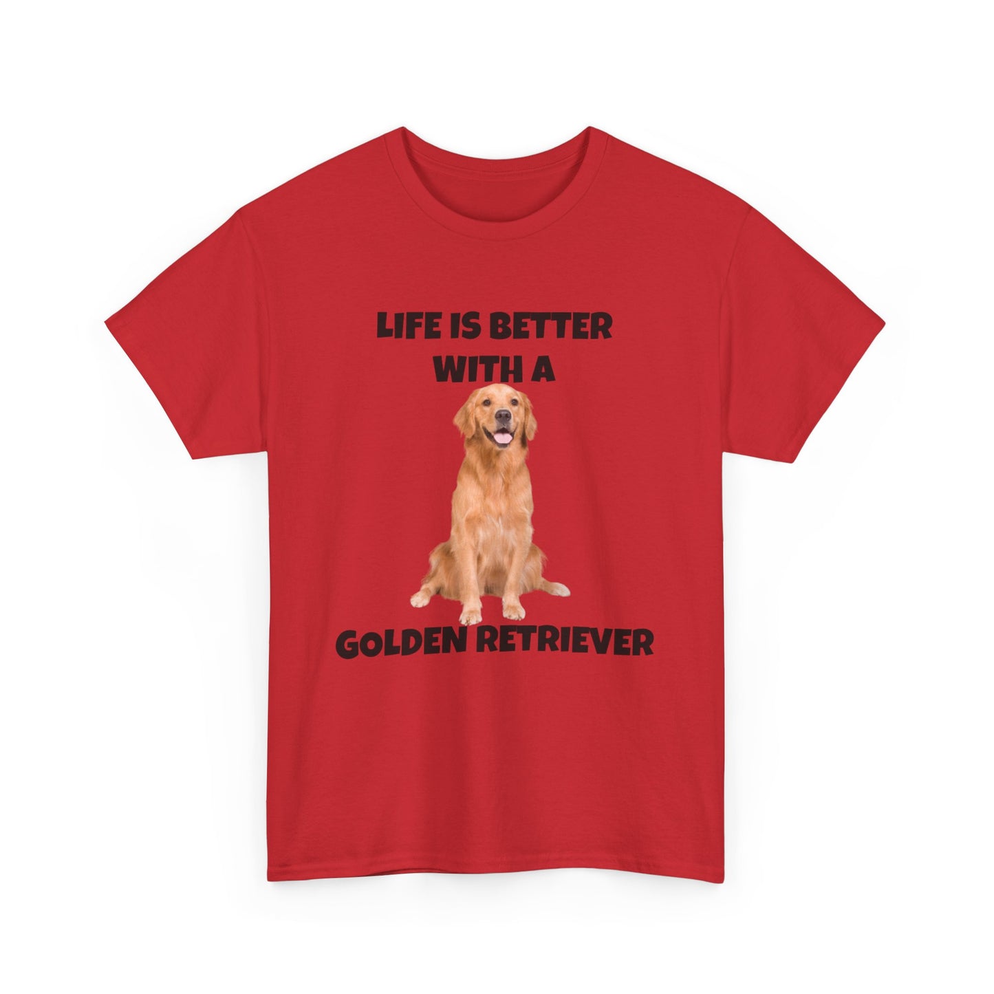 Golden Retriever, Golden Retriever Dog, Life is Better with a Golden Retriever, Unisex Heavy Cotton Tee