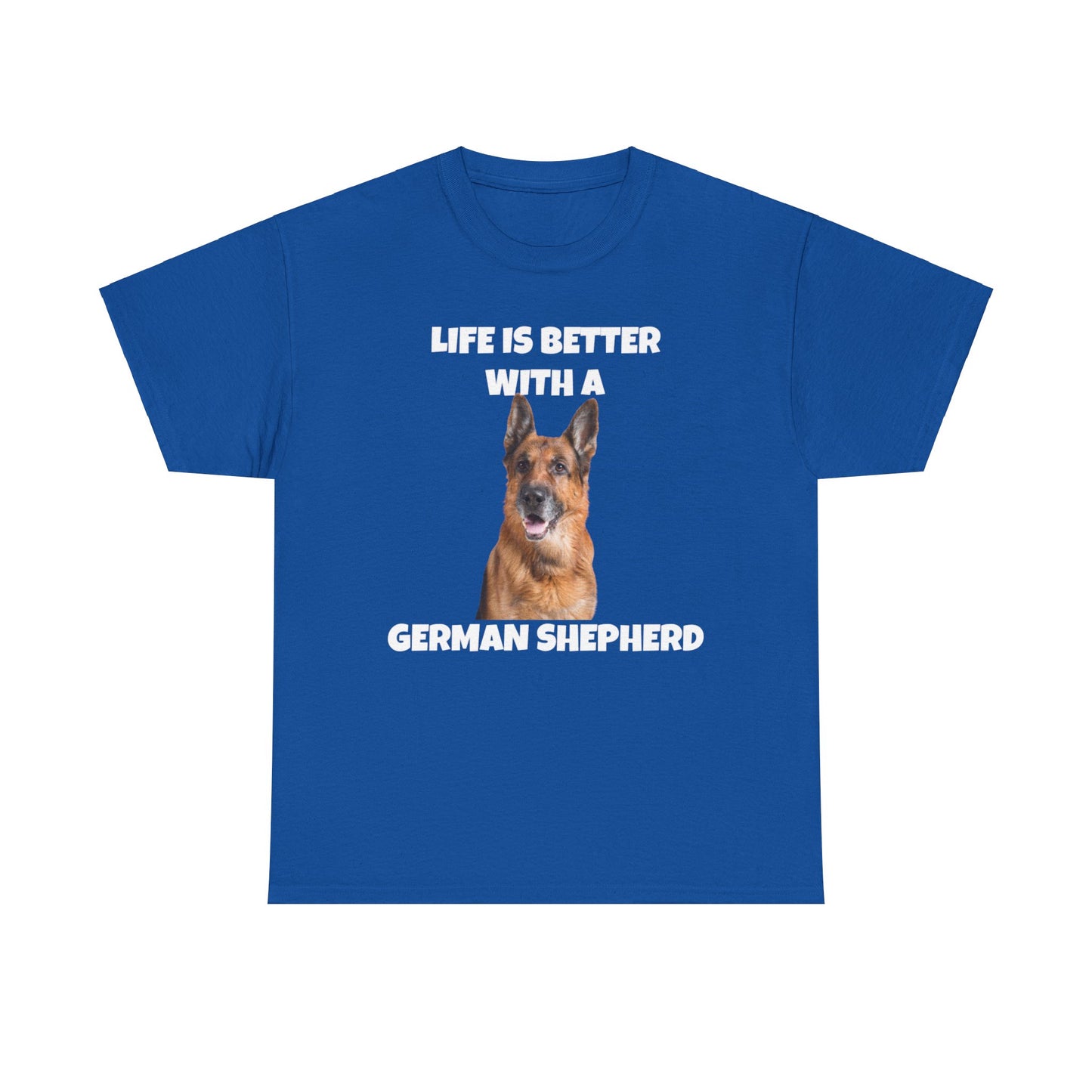 German Shepherd, German Shepherd Dog, Life is Better with a German Shepherd, Dark Unisex Heavy Cotton Tee