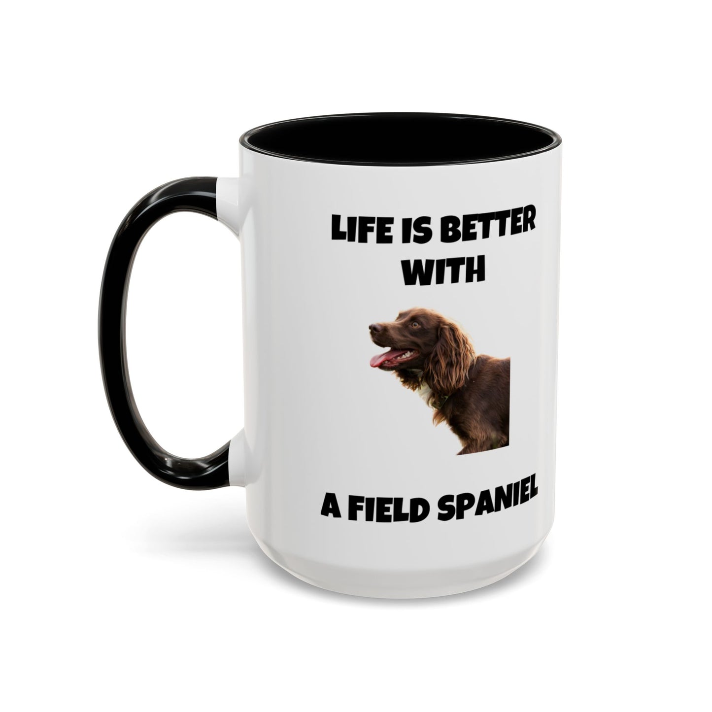 Field Spaniel, Field Spaniel Dog, Life is Better with a Field Spaniel, Accent Coffee Mug (11, 15oz)