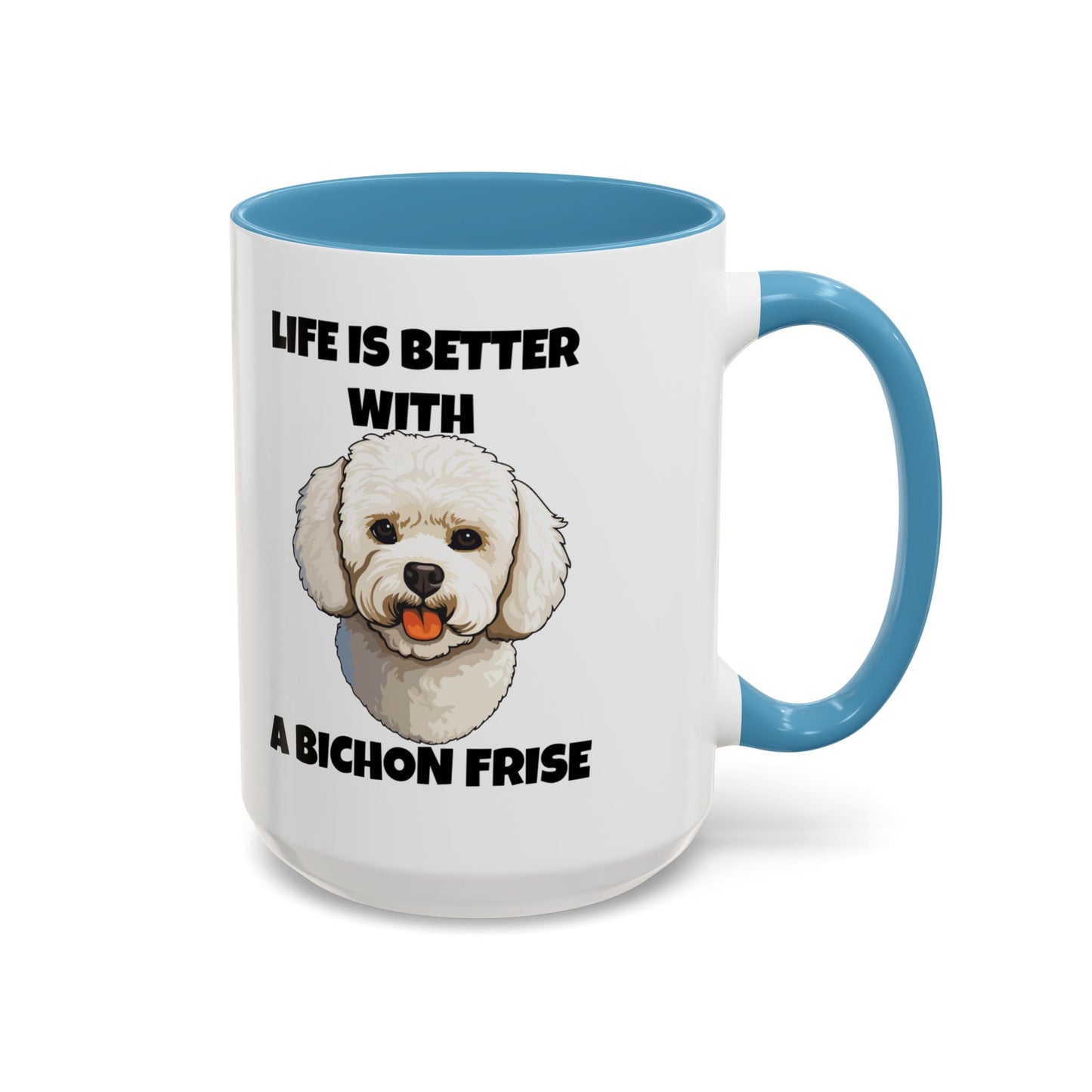 Bichon, Bichon Frise, Bichon Frise Dog, Life is Better with a Bichon Frise, Accent Coffee Mug (11, 15oz)