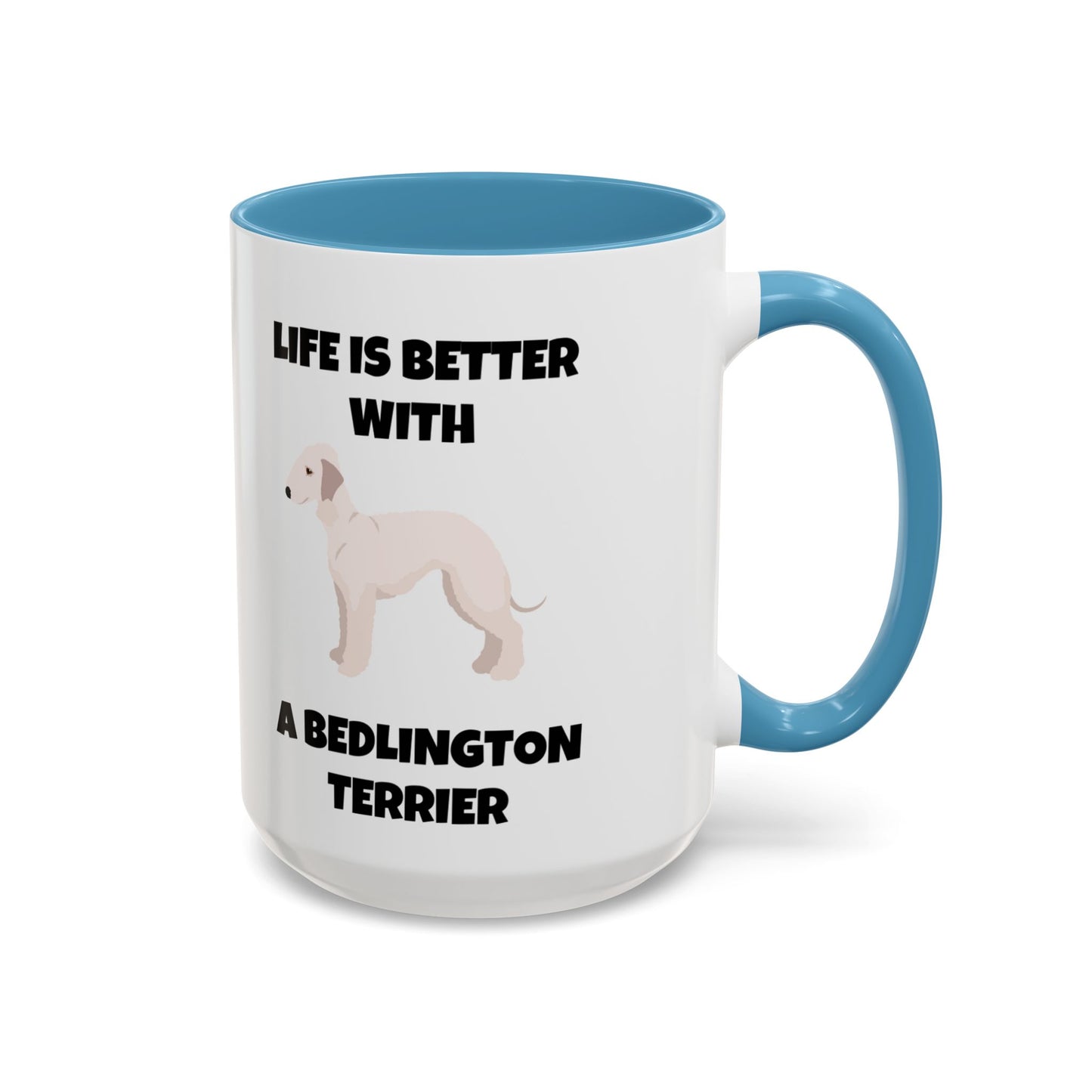 Bedlington Terrier, Bedlington Terrier Dog, Life is Better with a Bedlington Terrier, Accent Coffee Mug (11, 15oz)