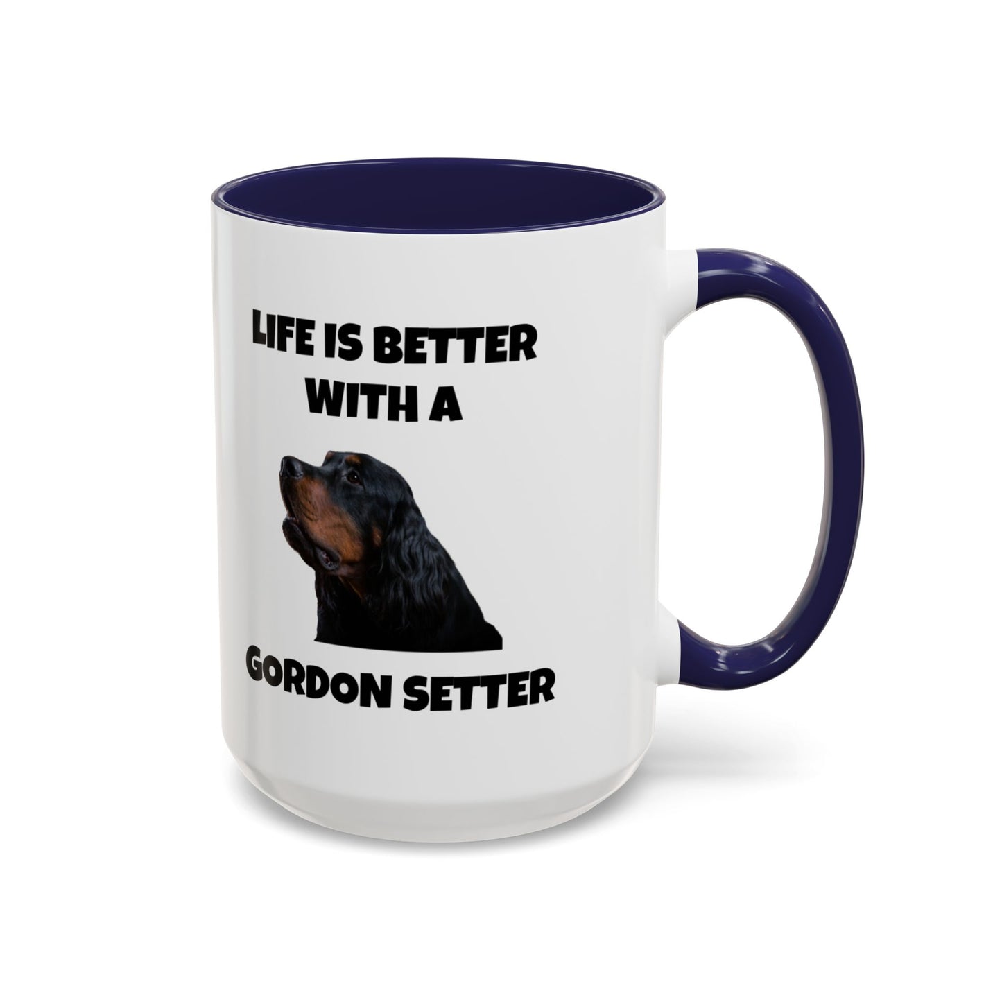 Gordon Setter, Gordon Setter Dog, Life is Better with a Gordon Setter, Accent Coffee Mug (11, 15oz)