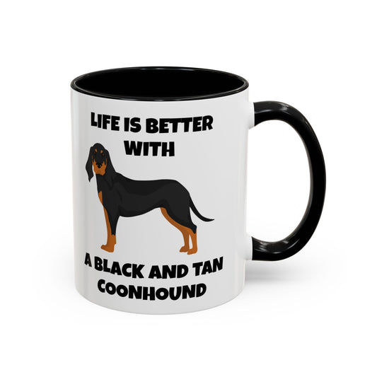 Black and Tan Coonhound, Black and Tan Coon Hound, Black and Tan Coon Hound Dog, Life is Better With a Black And Tan Coonhound, Accent Coffee Mug (11, 15oz)