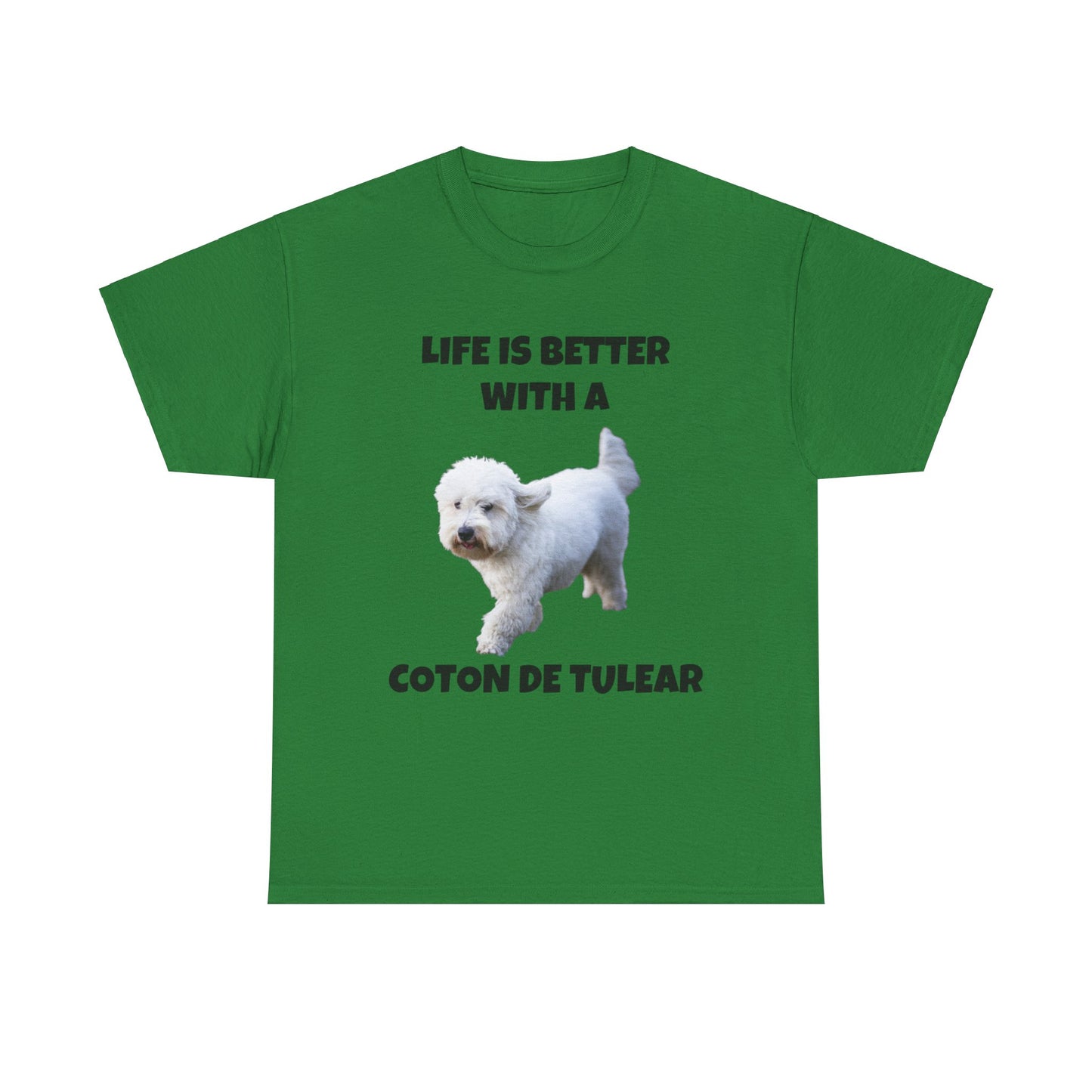 Coton de Tulear, Coton de Tulear Dog, Life is Better with a Coton de Tulear, Unisex Heavy Cotton Tee
