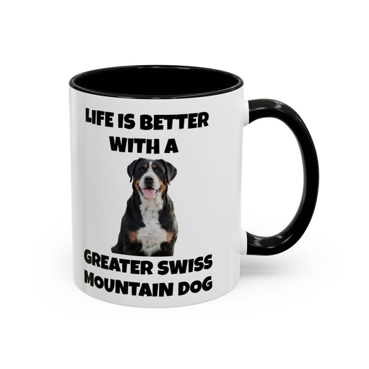 Greater Swiss Mountain Dog, Life is Better with a Greater Swiss Mountain Dog, Swiss Mountain Dog, Accent Coffee Mug (11, 15oz)