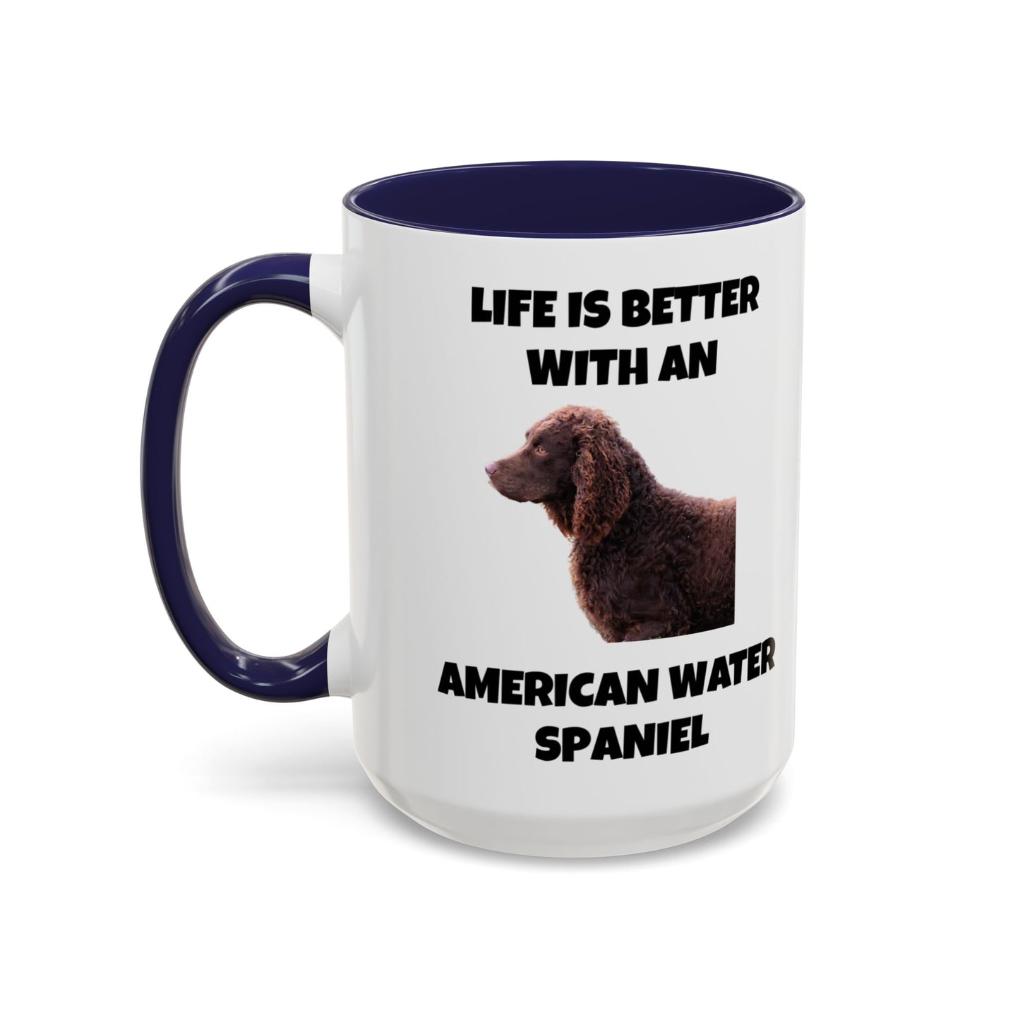 American Water Spaniel, Water Spaniel, American Water Spaniel Dog, Life is Better with an American Water Spaniel, Accent Coffee Mug (11, 15oz)