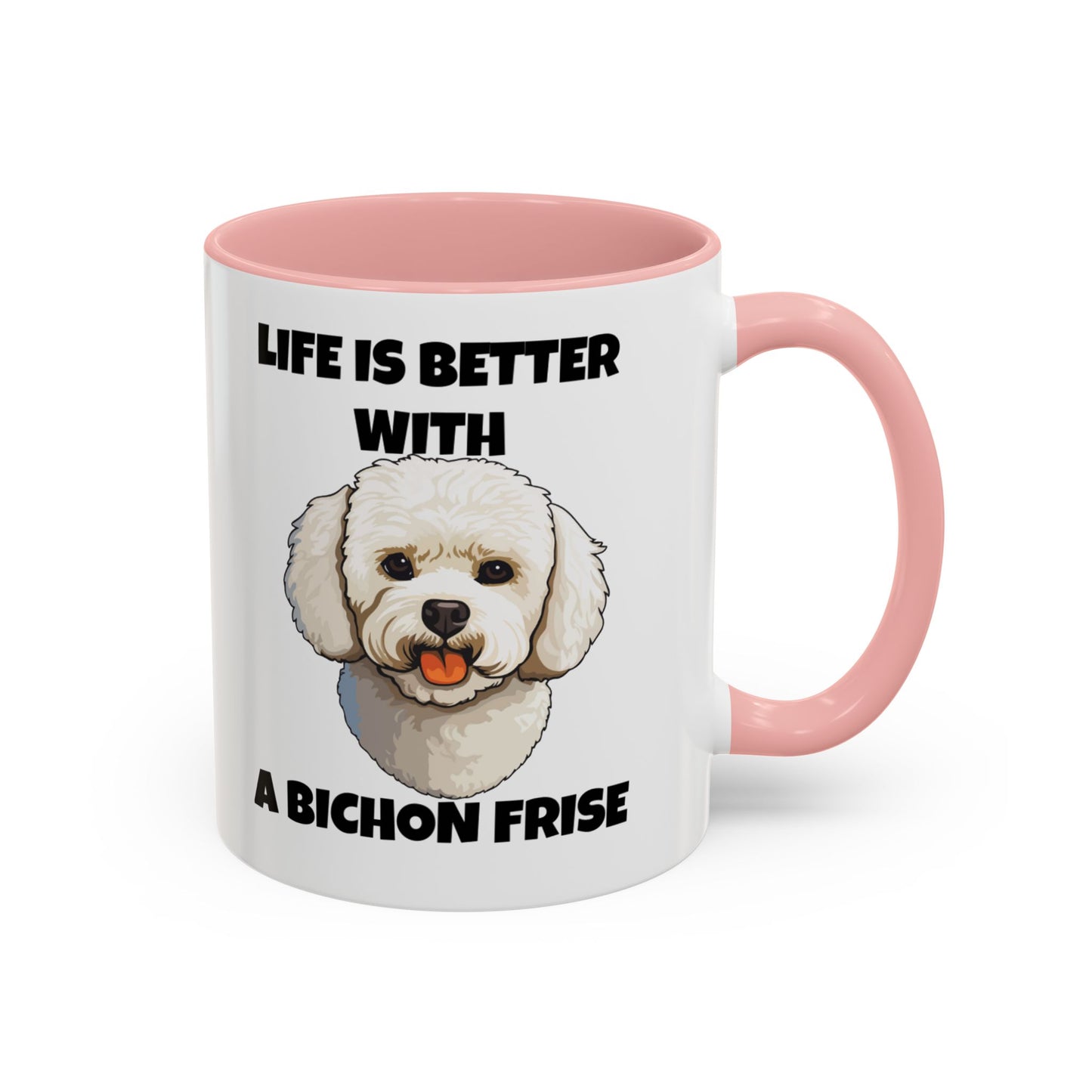 Bichon, Bichon Frise, Bichon Frise Dog, Life is Better with a Bichon Frise, Accent Coffee Mug (11, 15oz)