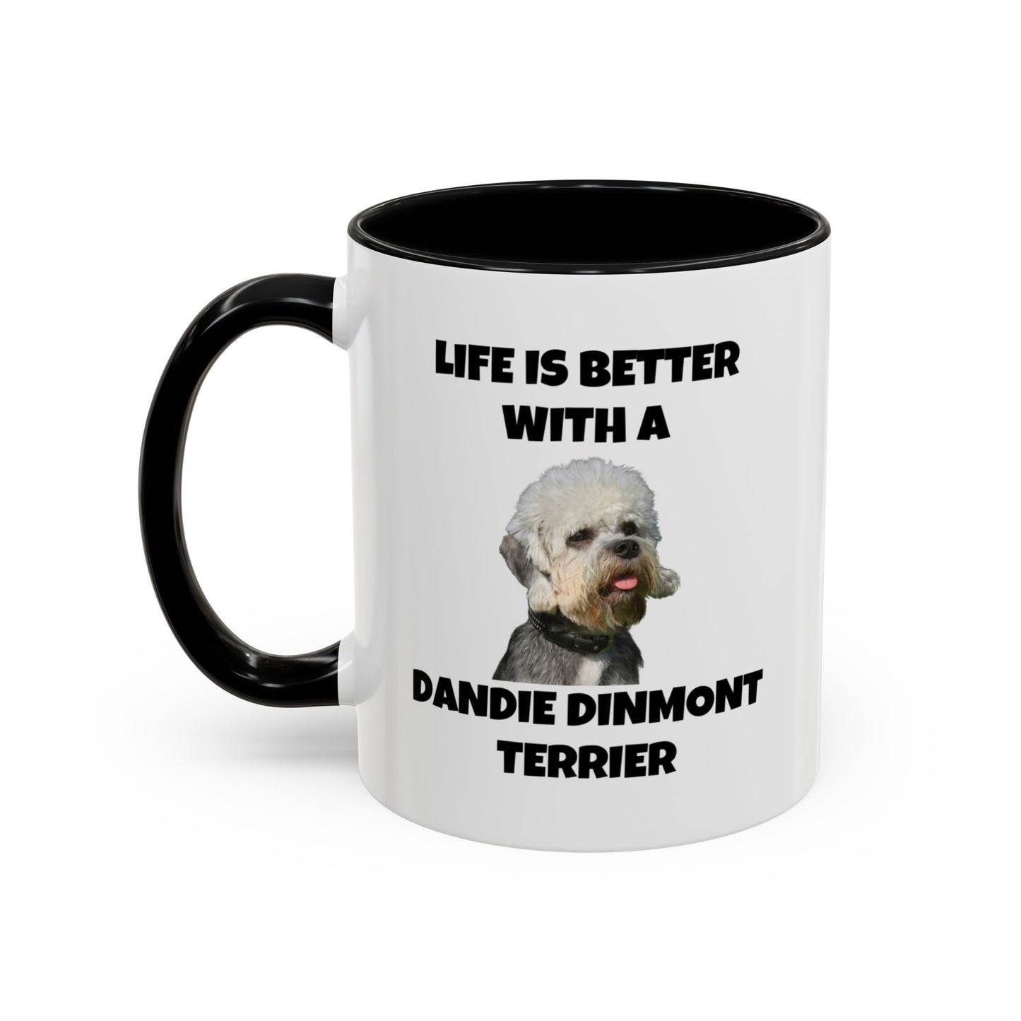 Dandie Dinmont Terrier,  Dandie Dinmont Terrier Dog, Life is Better with a Dandie Dinmont Terrier, Accent Coffee Mug (11, 15oz)