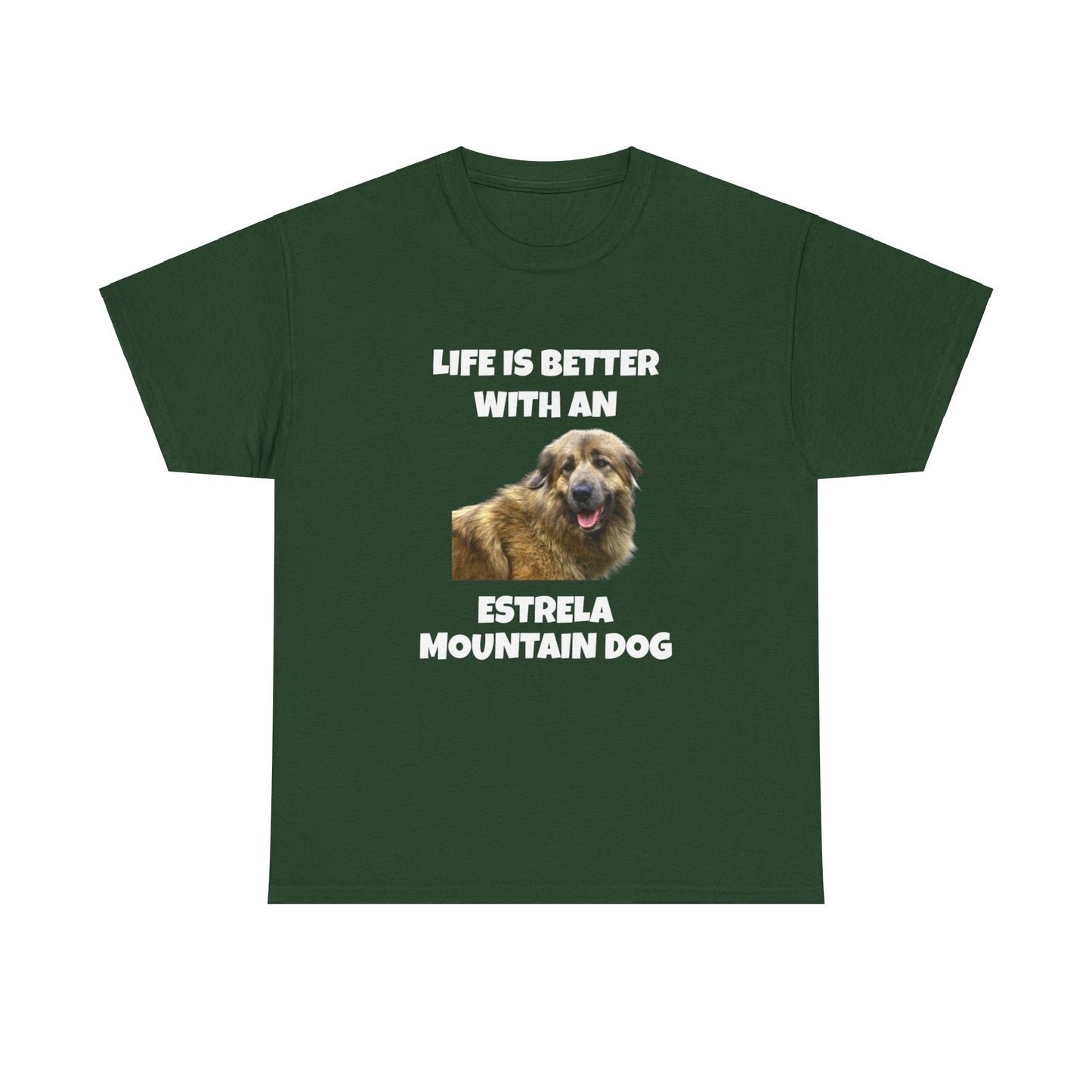 Estrela Mountain Dog, Life is Better with an Estrela Mountain Dog, Dark Unisex Heavy Cotton Tee